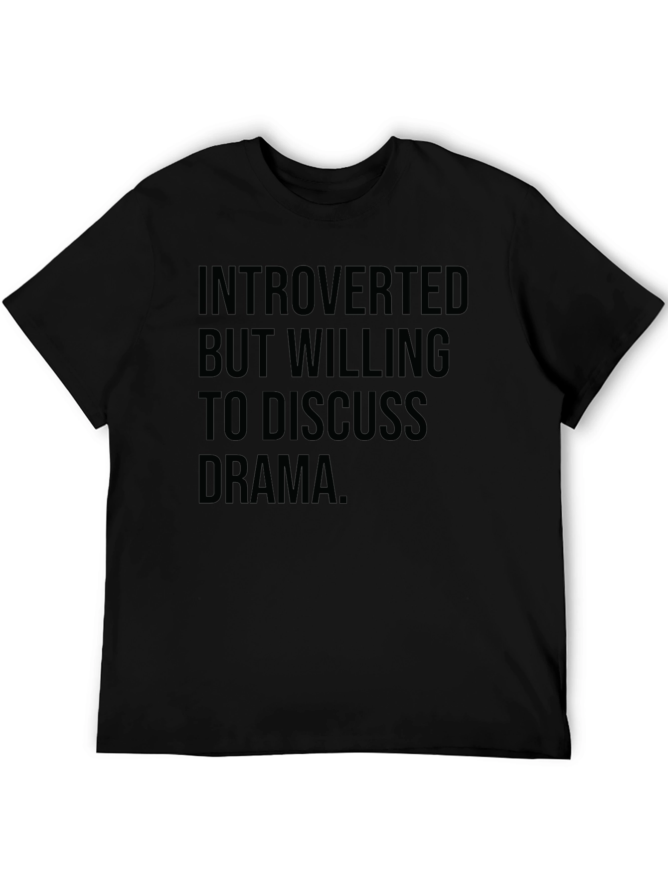 Introverted But Willing to Discuss Drama T-Shirt