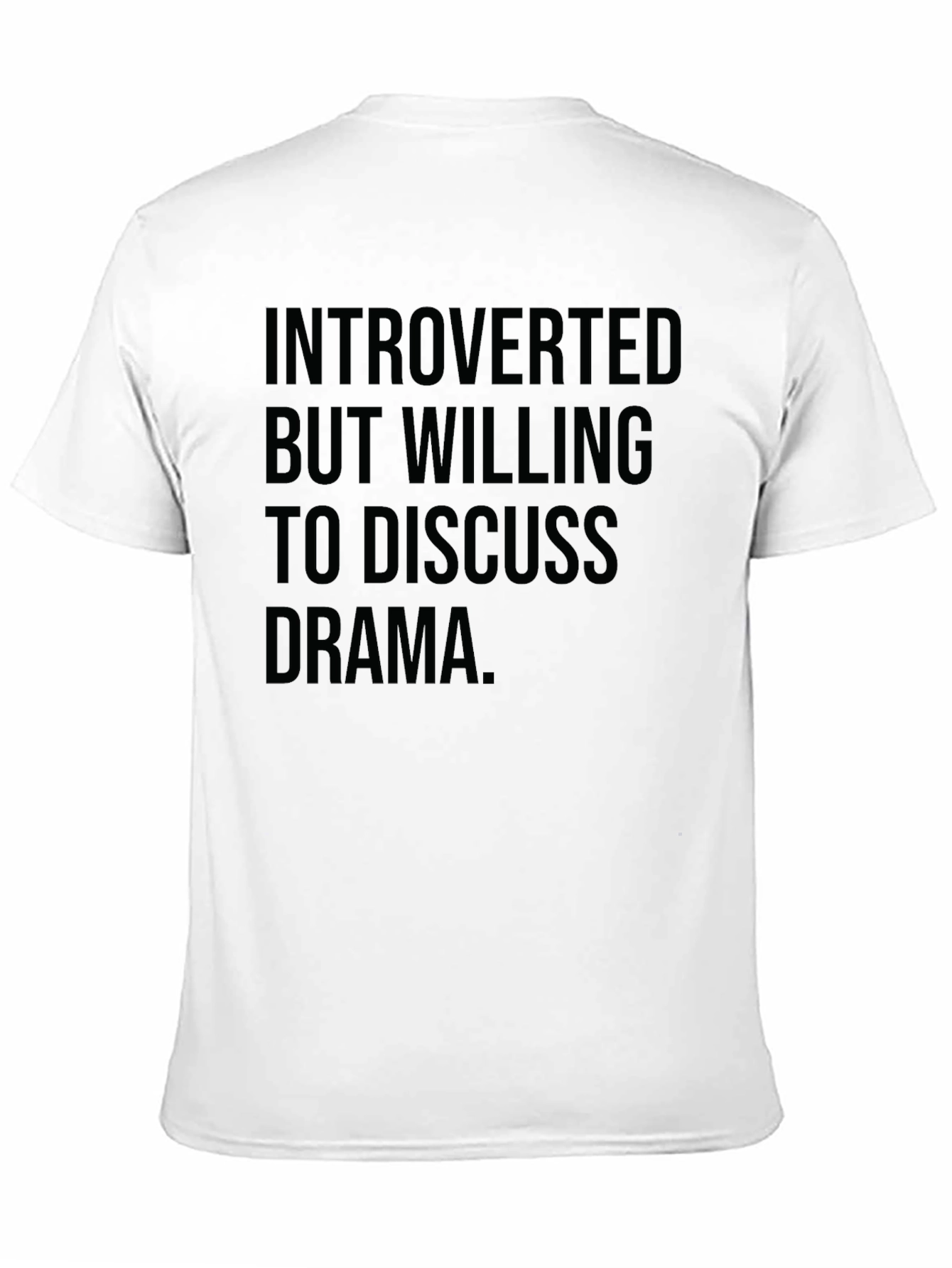 Introverted But Willing to Discuss Drama T-Shirt