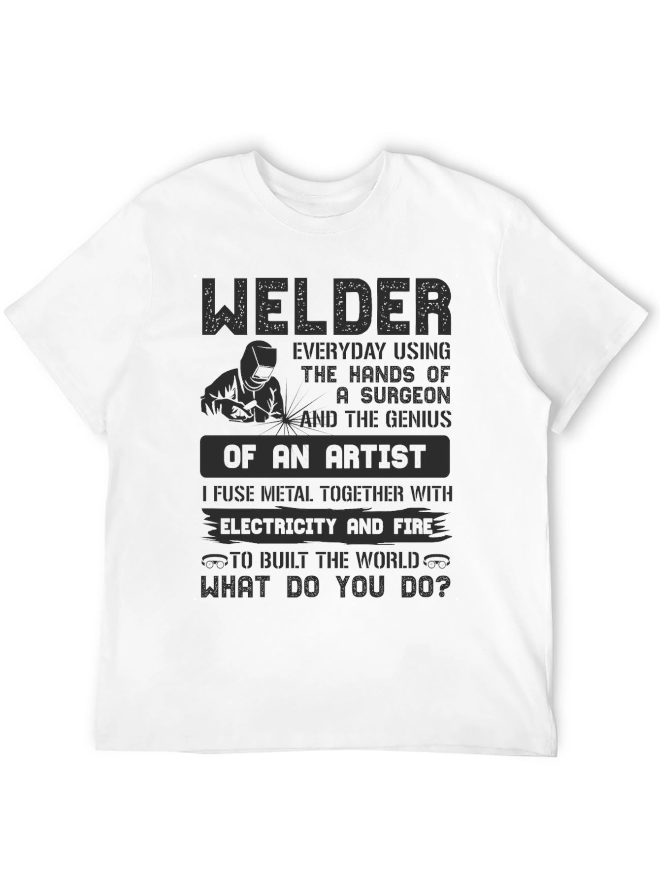 Welder Artist T-Shirt - Everyday Hero Apparel