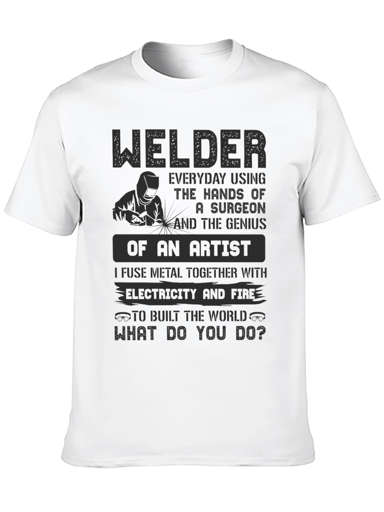 Welder Artist T-Shirt - Everyday Hero Apparel