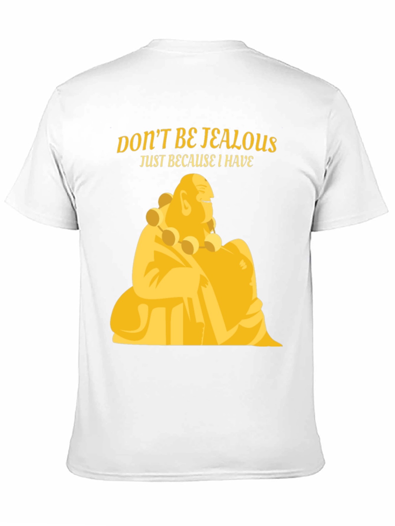 Dont Be Jealous Buddha Graphic T-Shirt