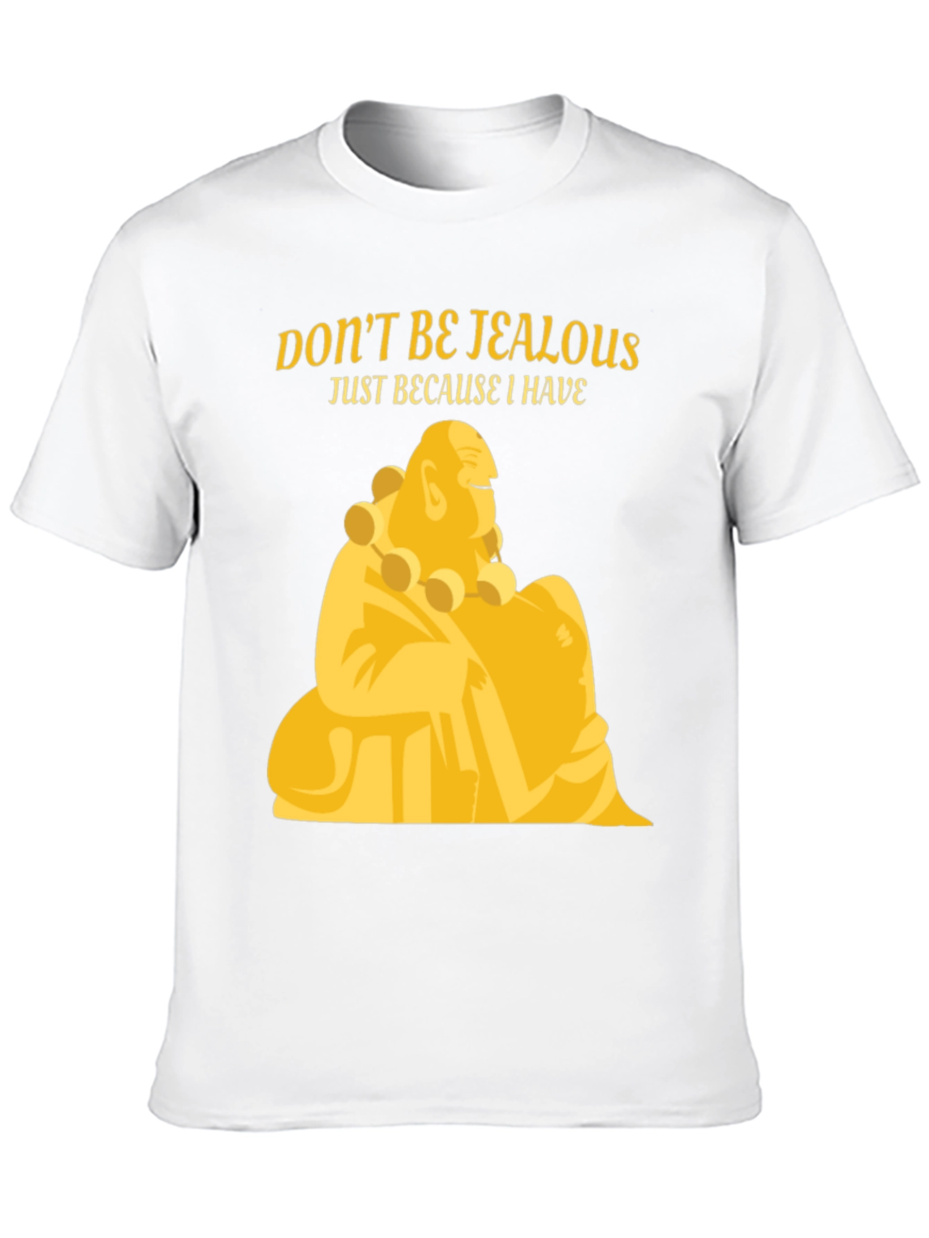 Dont Be Jealous Buddha Graphic T-Shirt