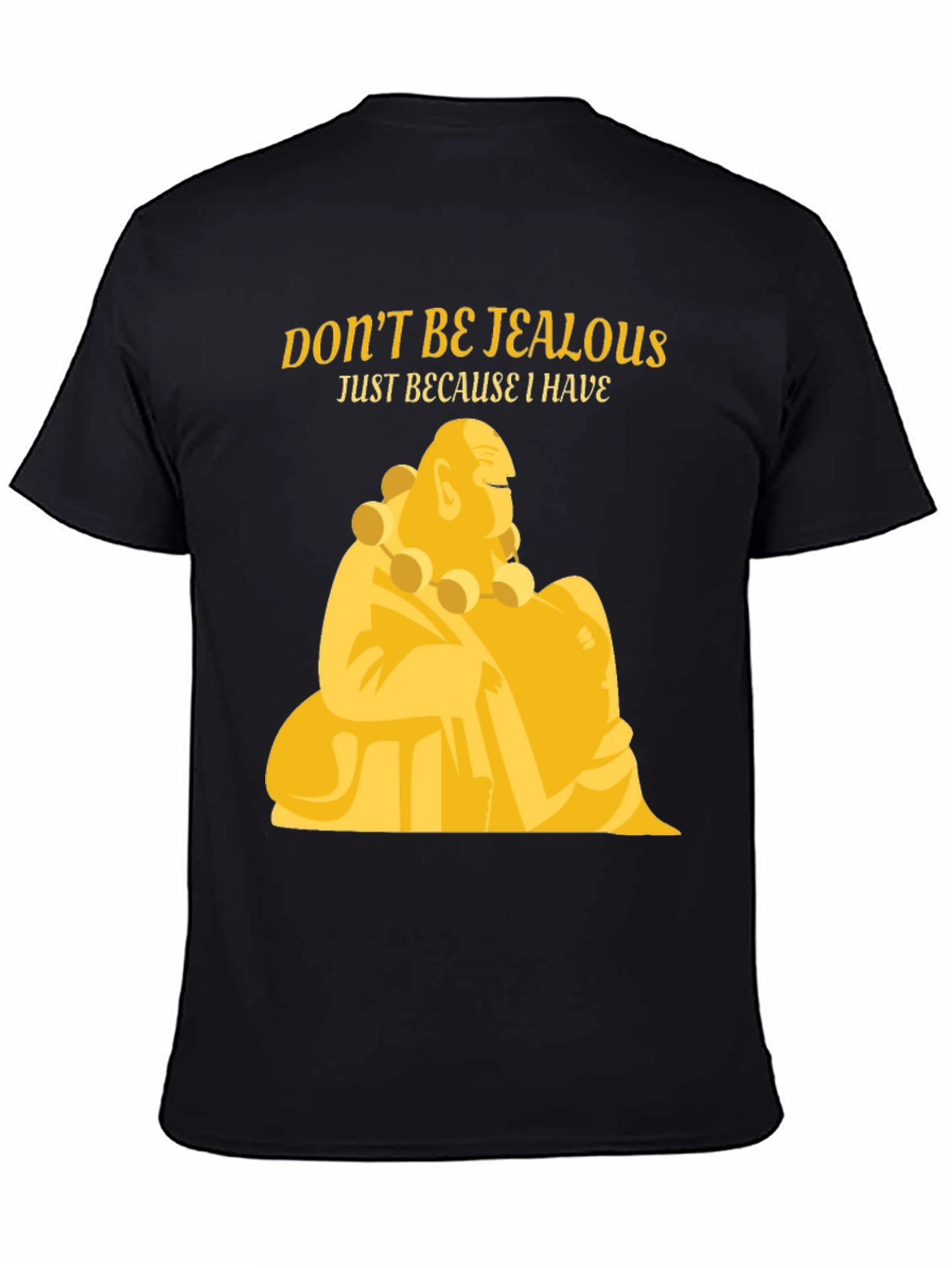Dont Be Jealous Buddha Graphic T-Shirt