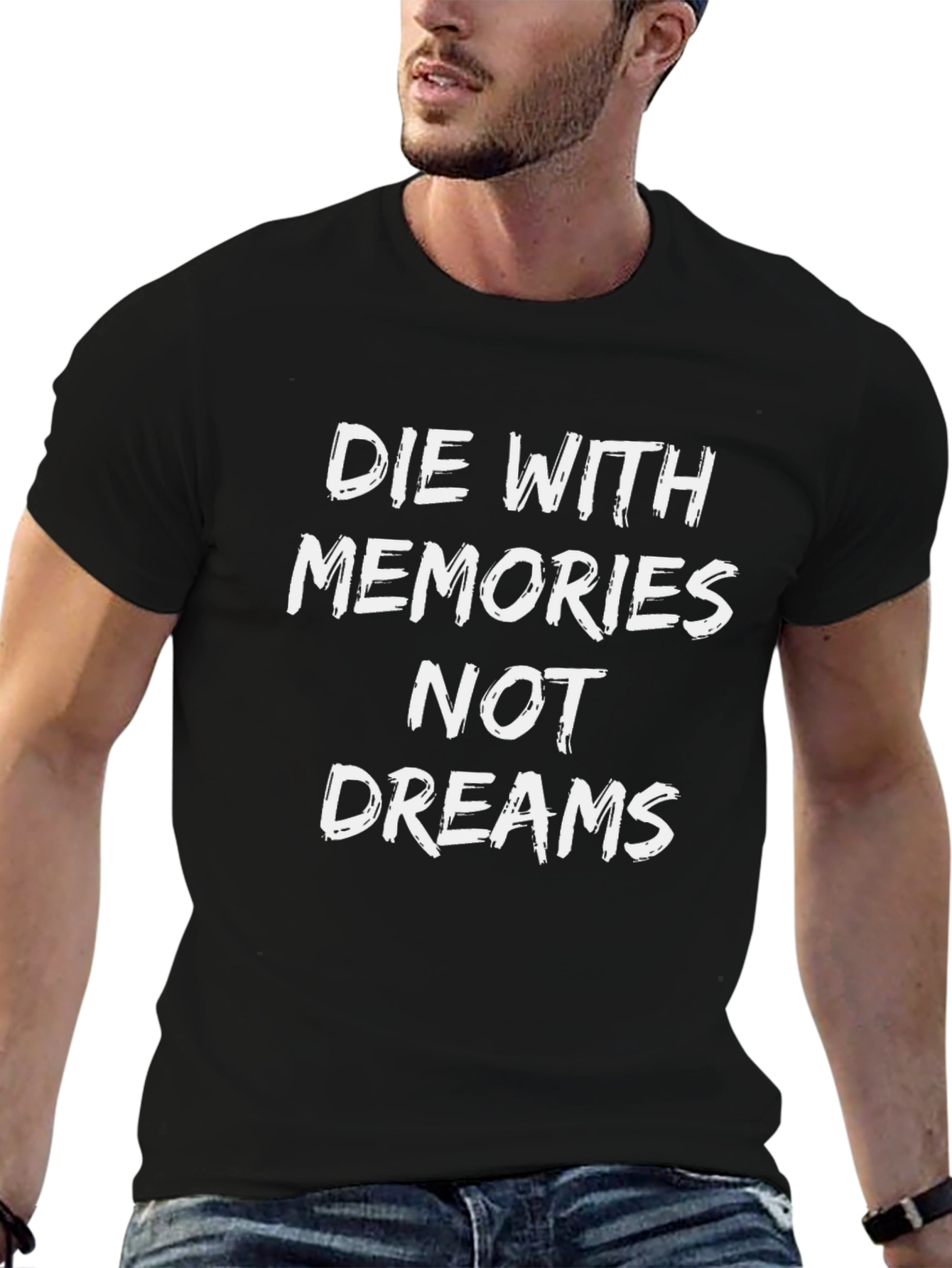 Die With Memories Not Dreams Graphic T-Shirt