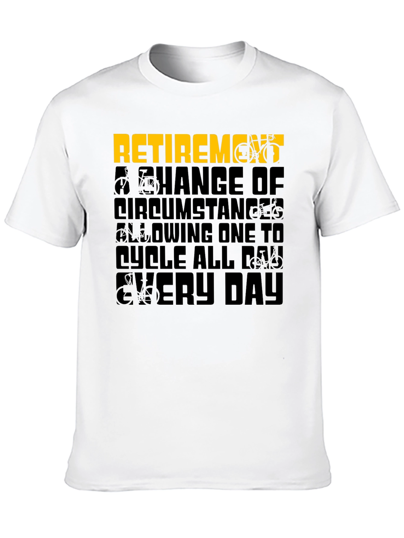 Retirement Cycling T-Shirt - Cycle All Day Every Day