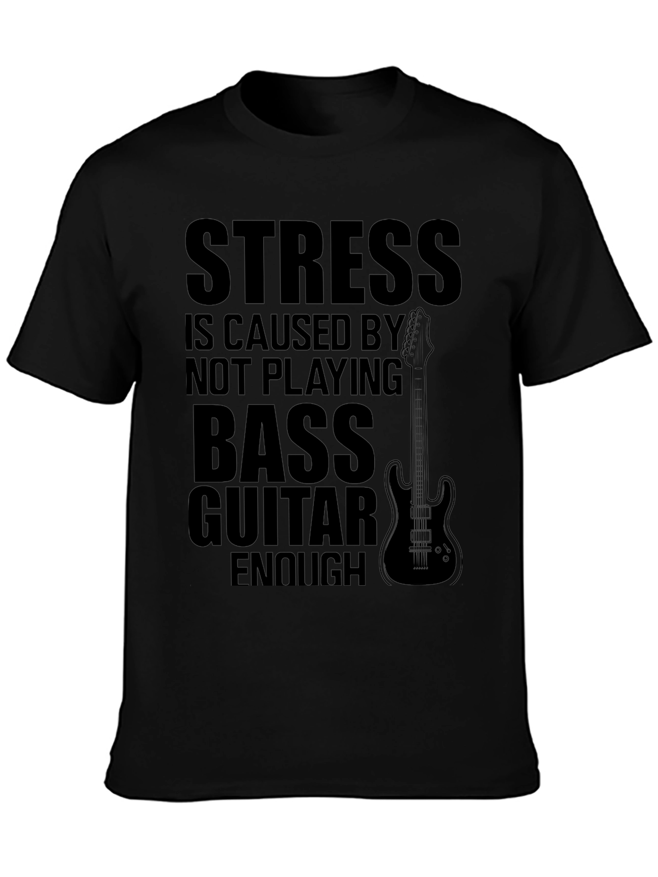 Bass Guitar T-Shirt - Stress Relief