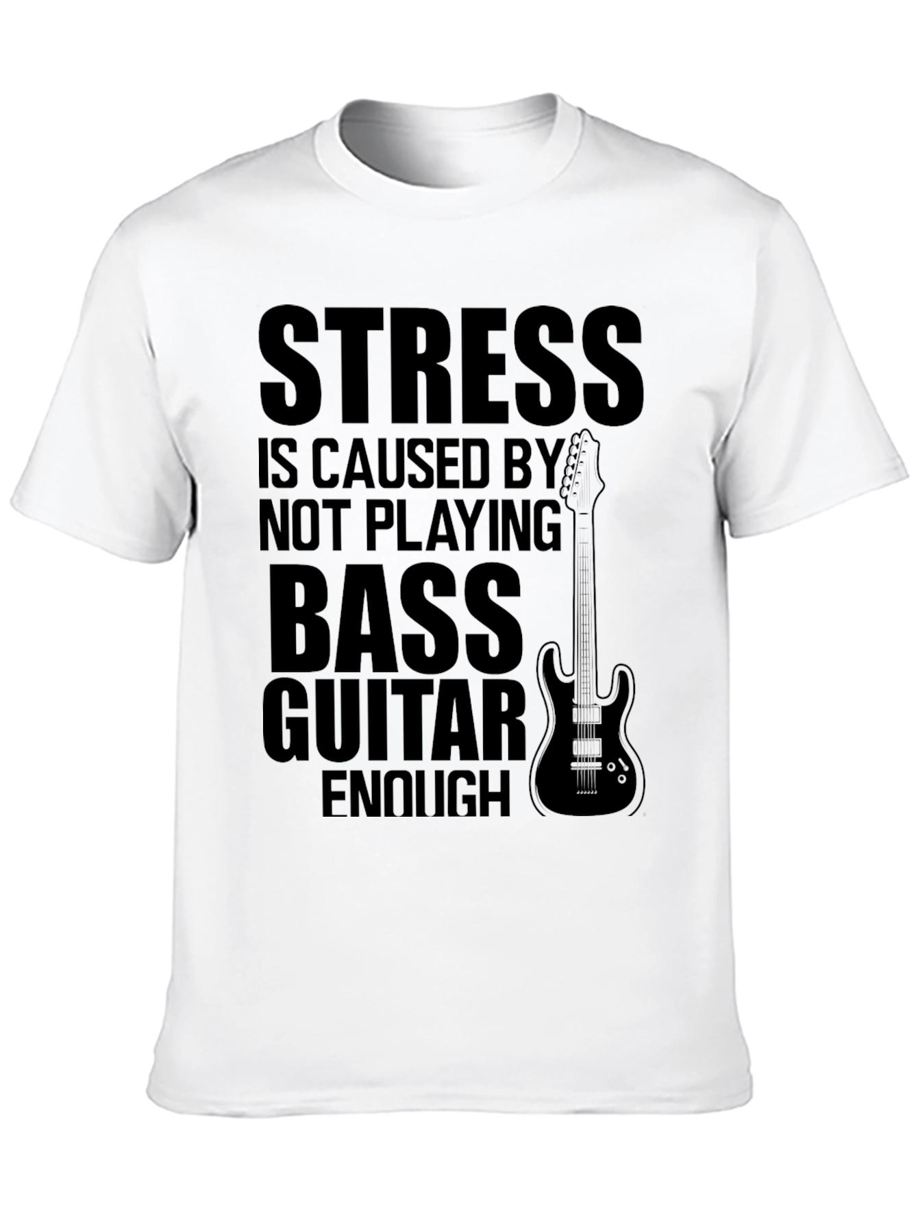 Bass Guitar T-Shirt - Stress Relief