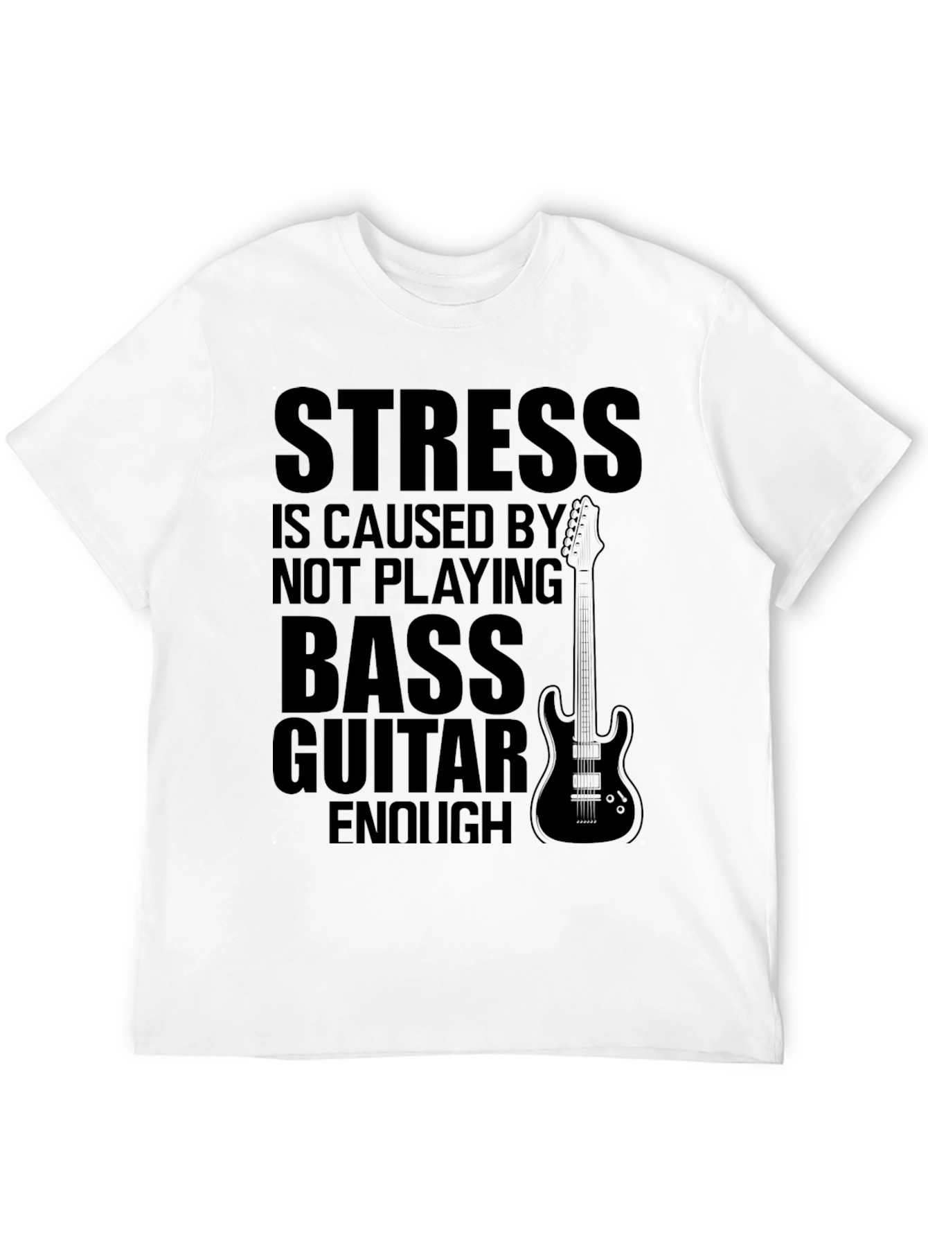 Bass Guitar T-Shirt - Stress Relief