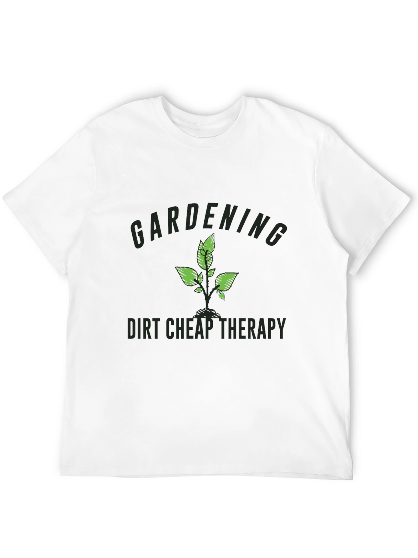 Gardening - Dirt Cheap Therapy Black T-Shirt