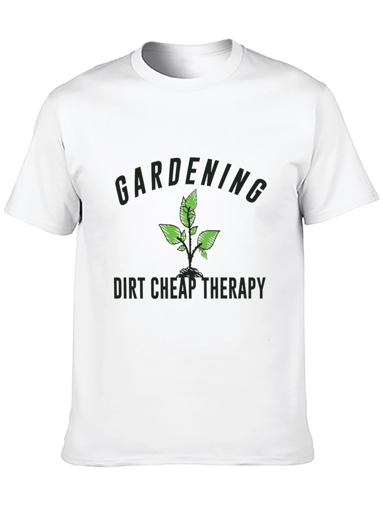 Gardening - Dirt Cheap Therapy Black T-Shirt