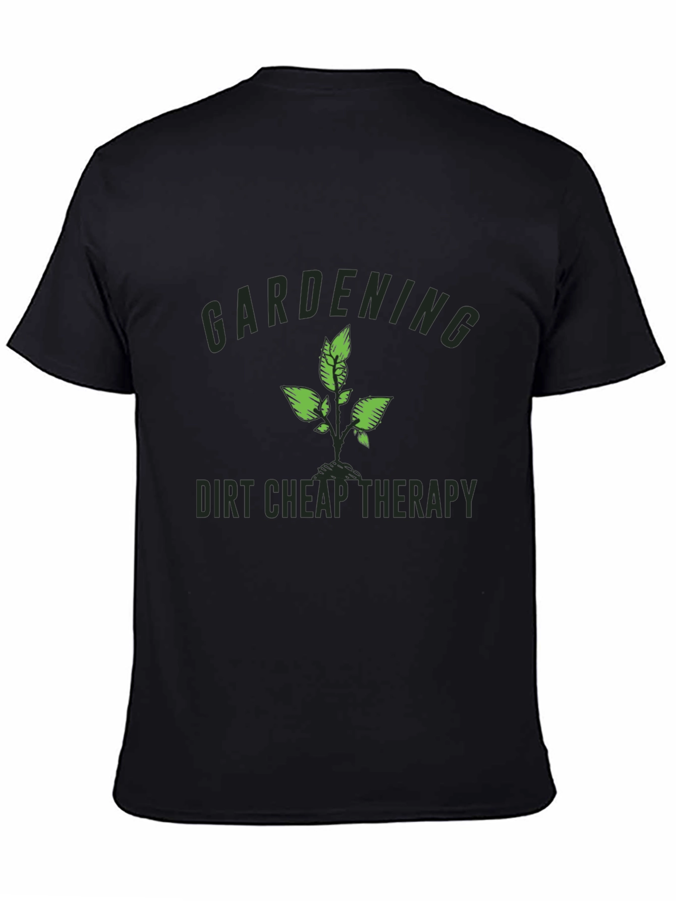 Gardening - Dirt Cheap Therapy Black T-Shirt