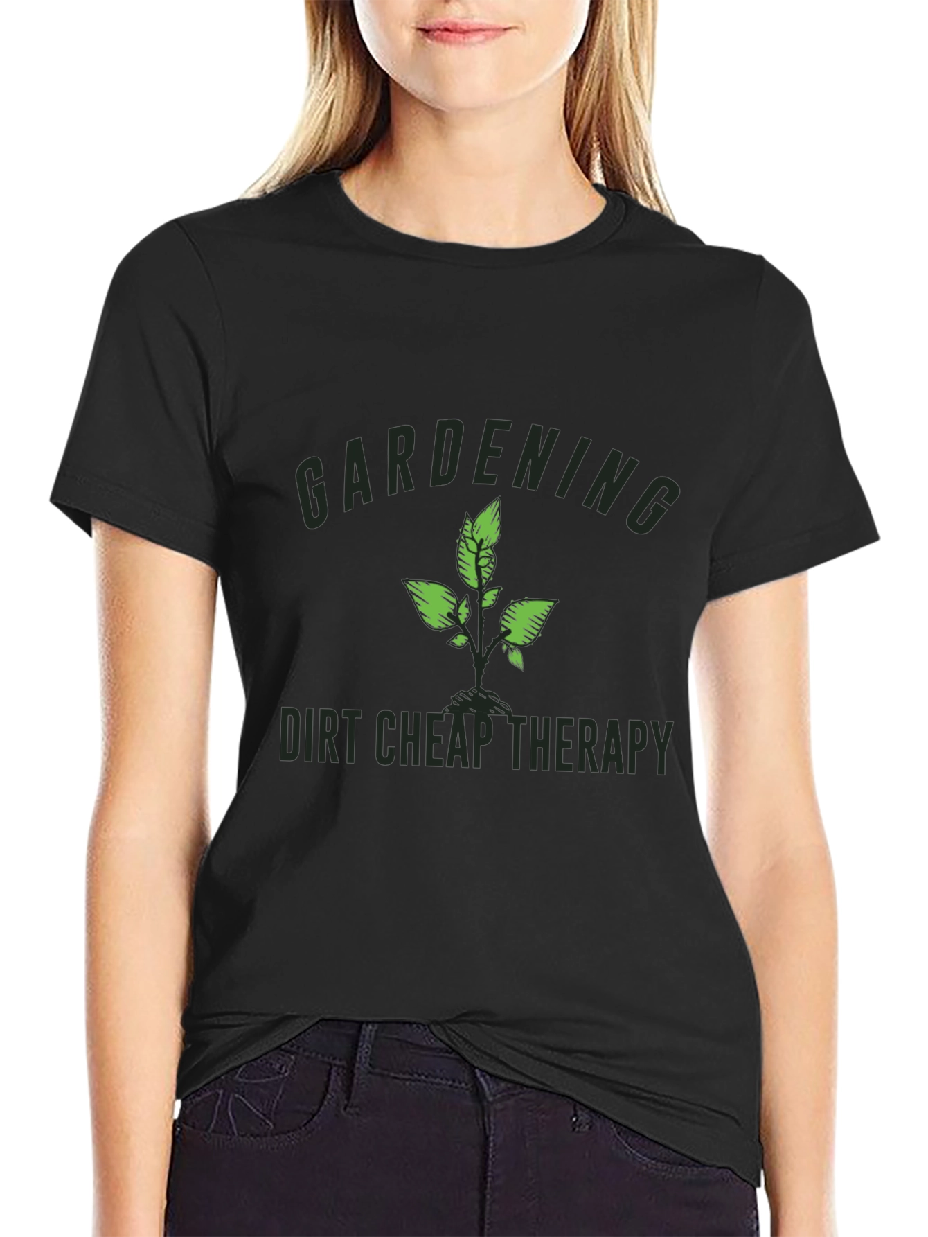 Gardening - Dirt Cheap Therapy Black T-Shirt