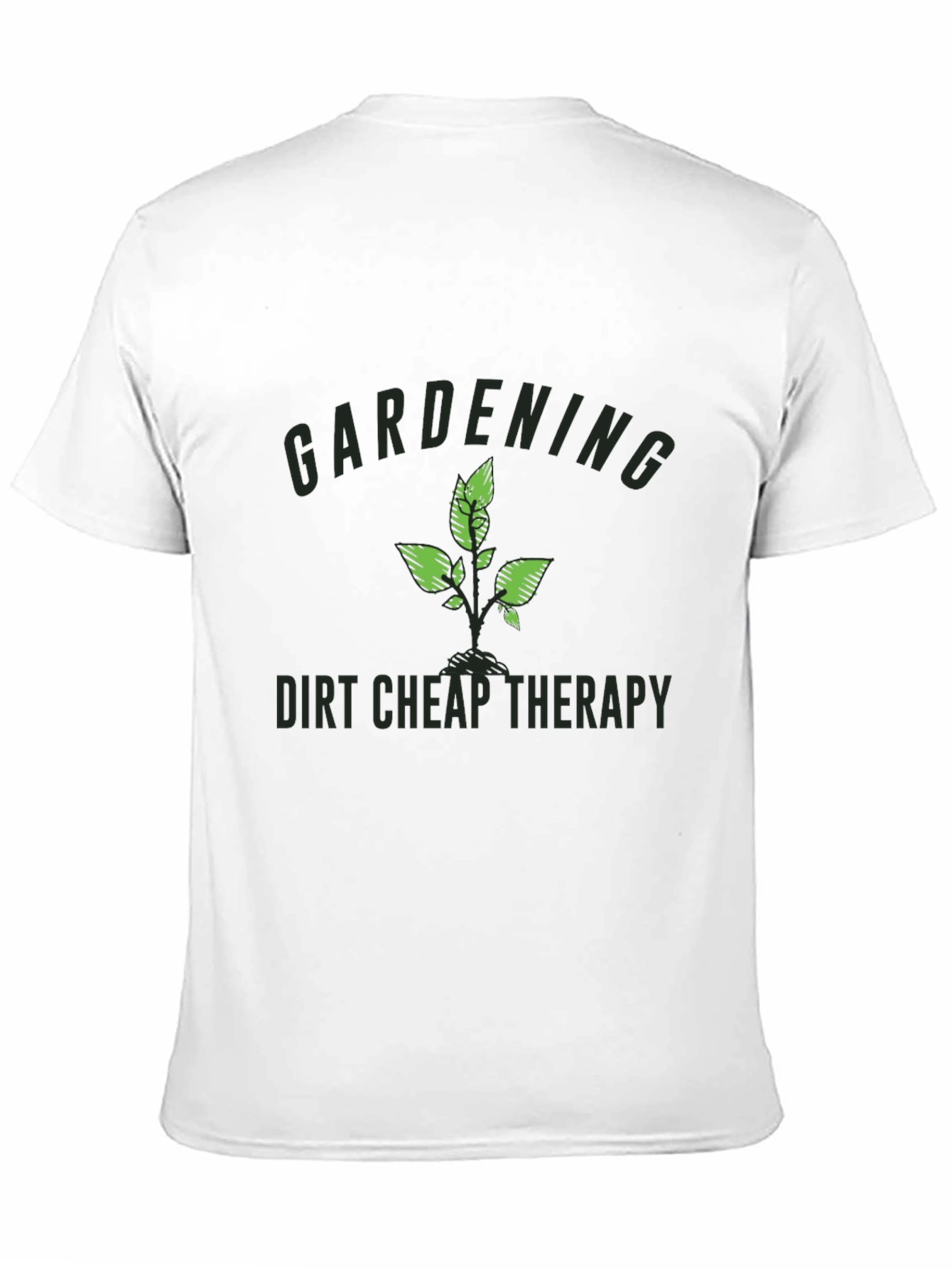 Gardening - Dirt Cheap Therapy Black T-Shirt