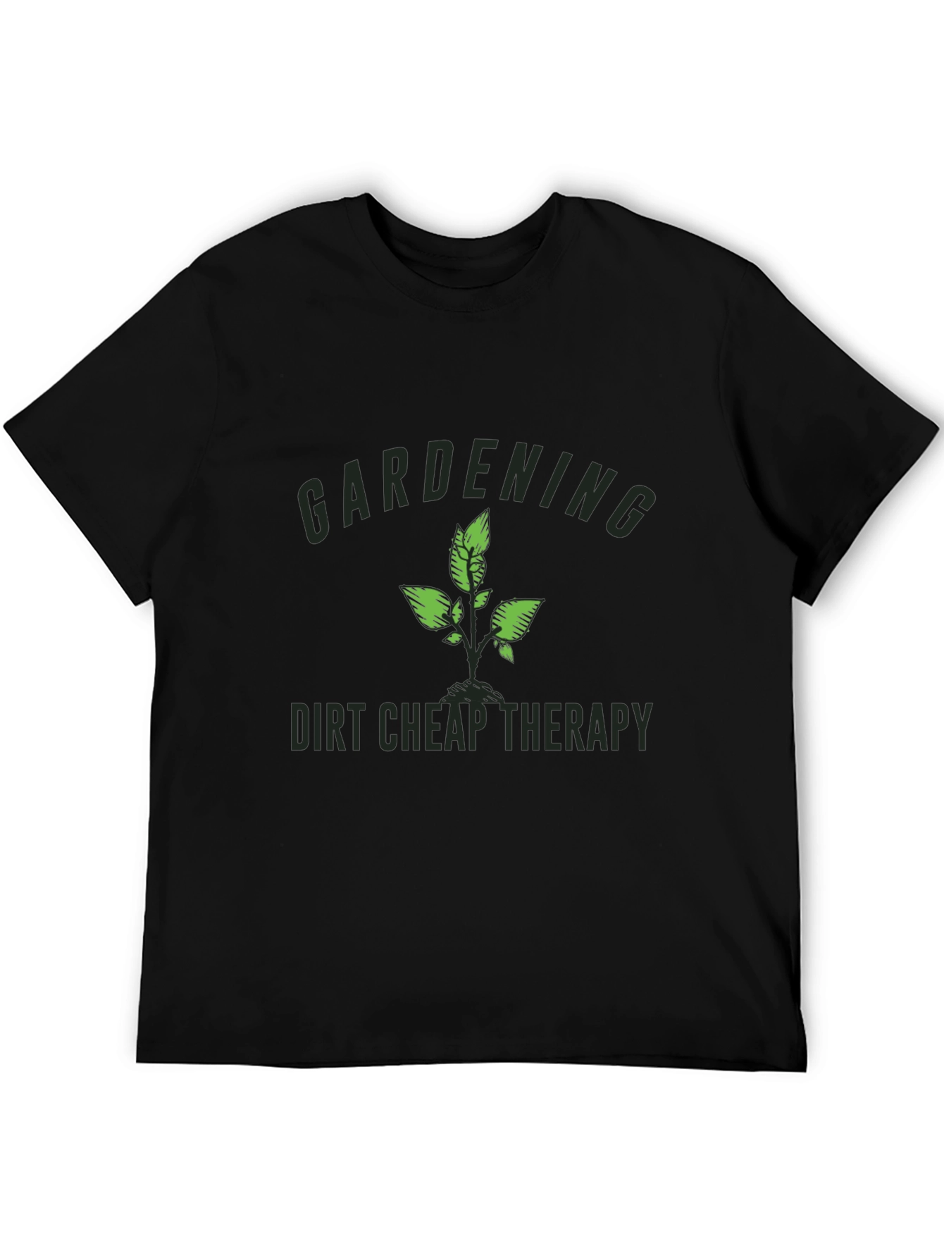 Gardening - Dirt Cheap Therapy Black T-Shirt