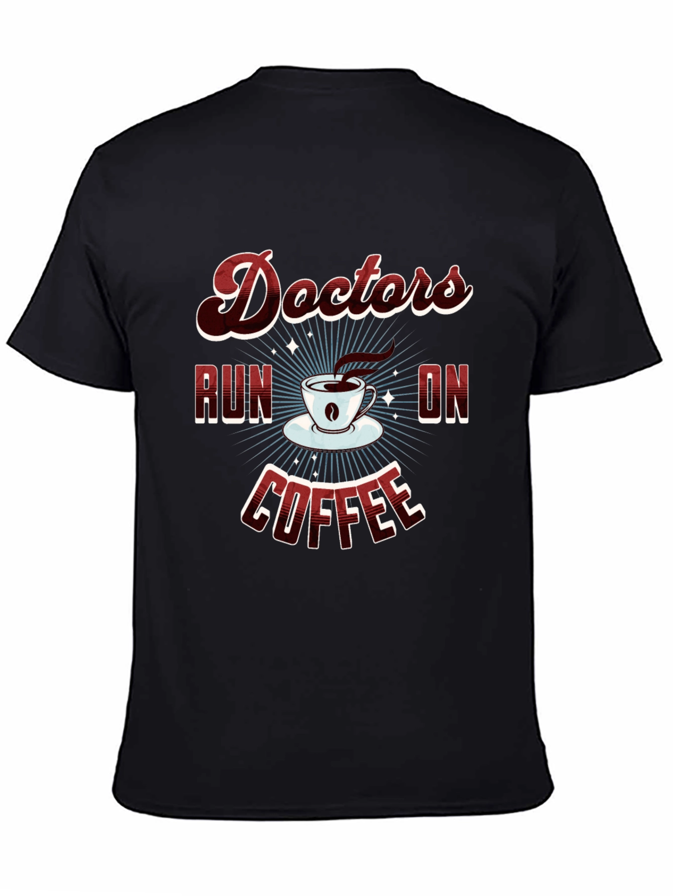 Doctors Run on Coffee Graphic T-Shirt