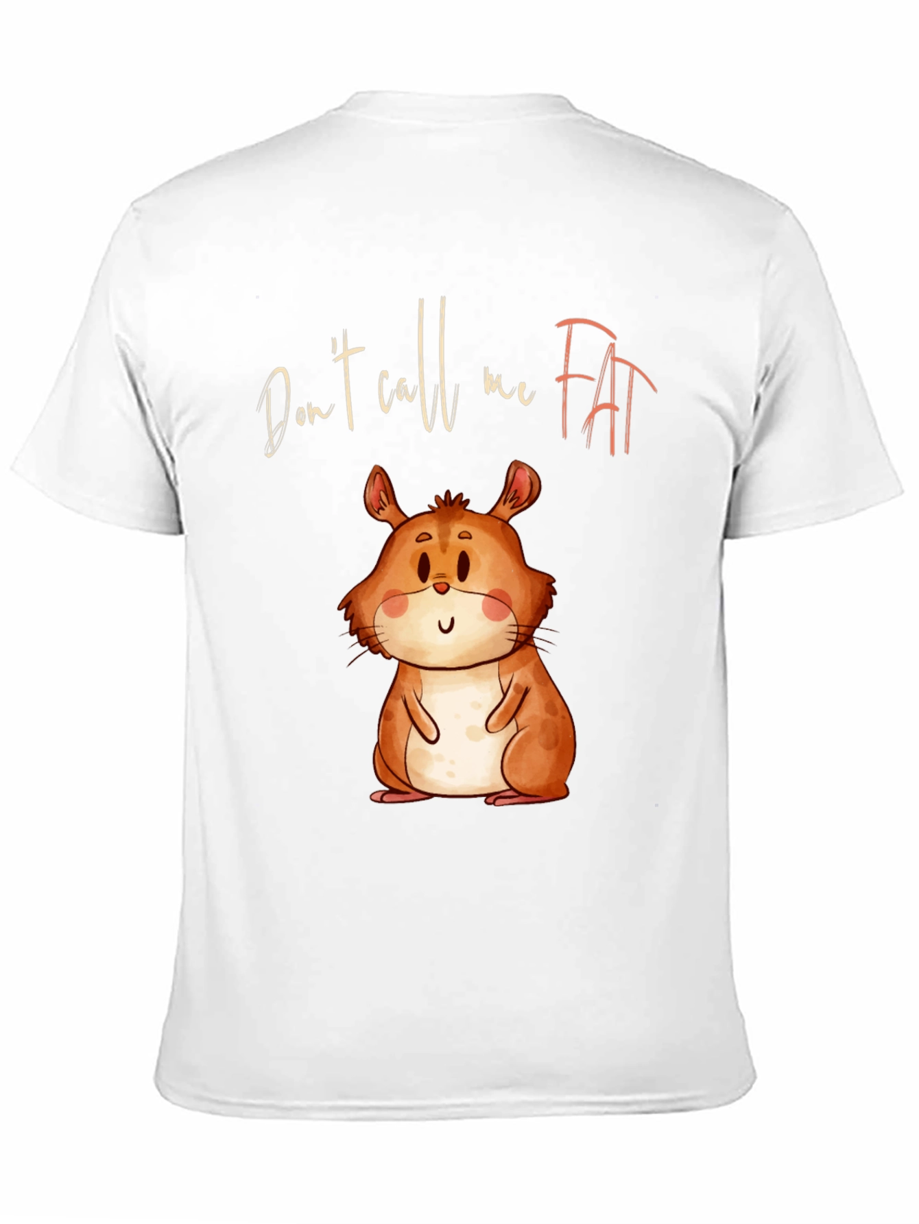 Funny Hamster T-Shirt - Dont Call Me Fat!