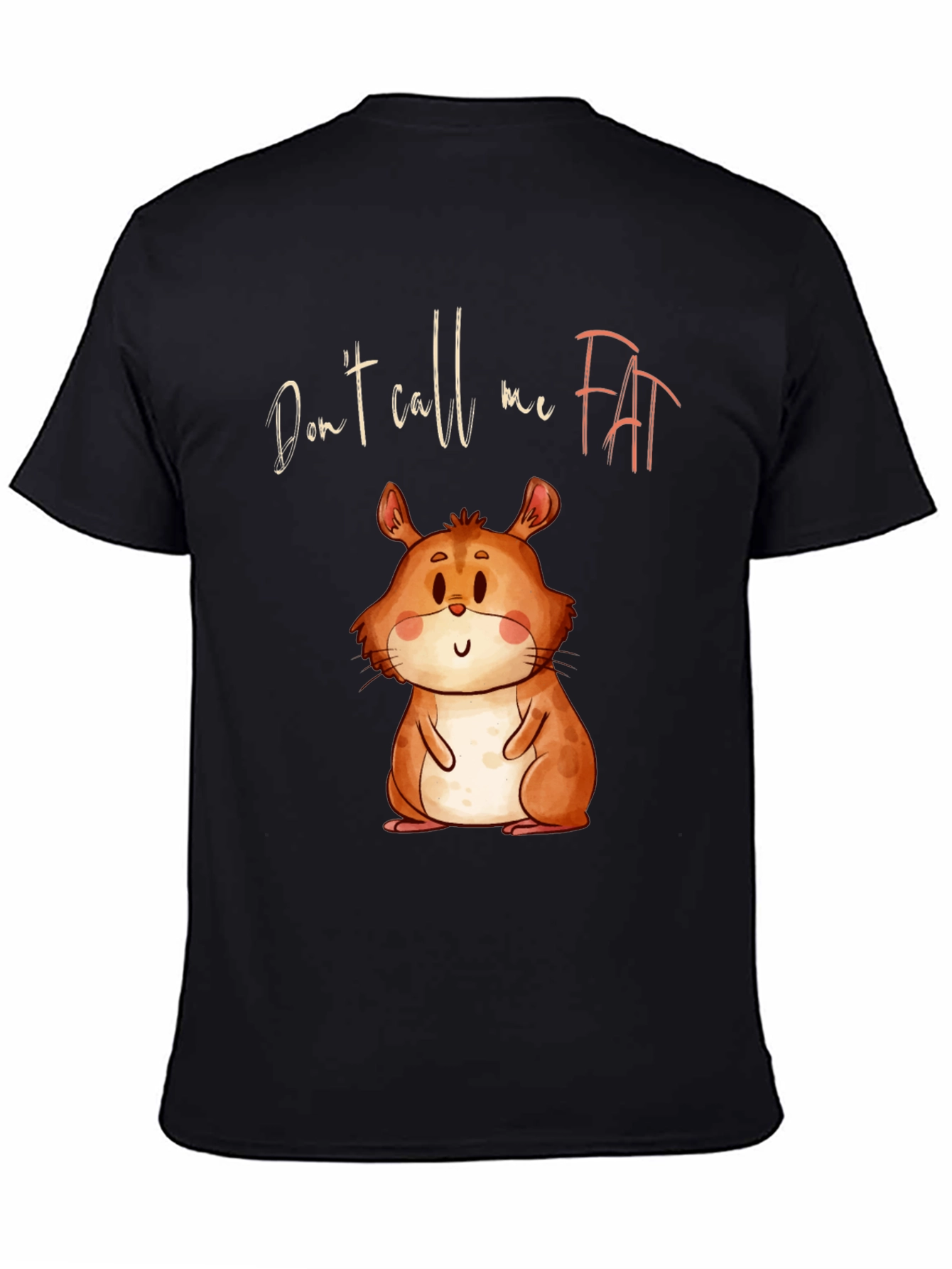 Funny Hamster T-Shirt - Dont Call Me Fat!