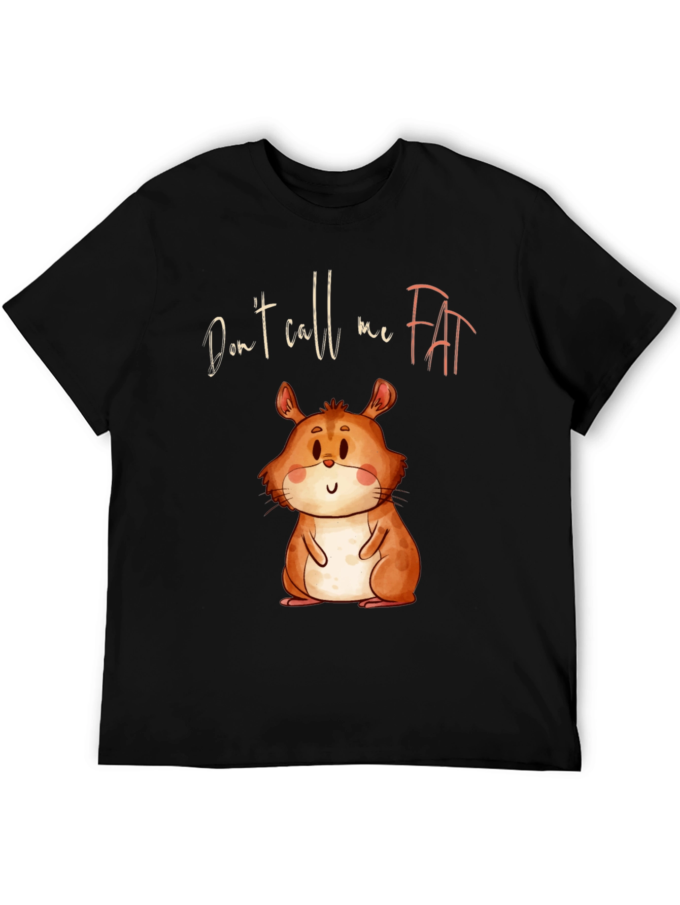 Funny Hamster T-Shirt - Dont Call Me Fat!