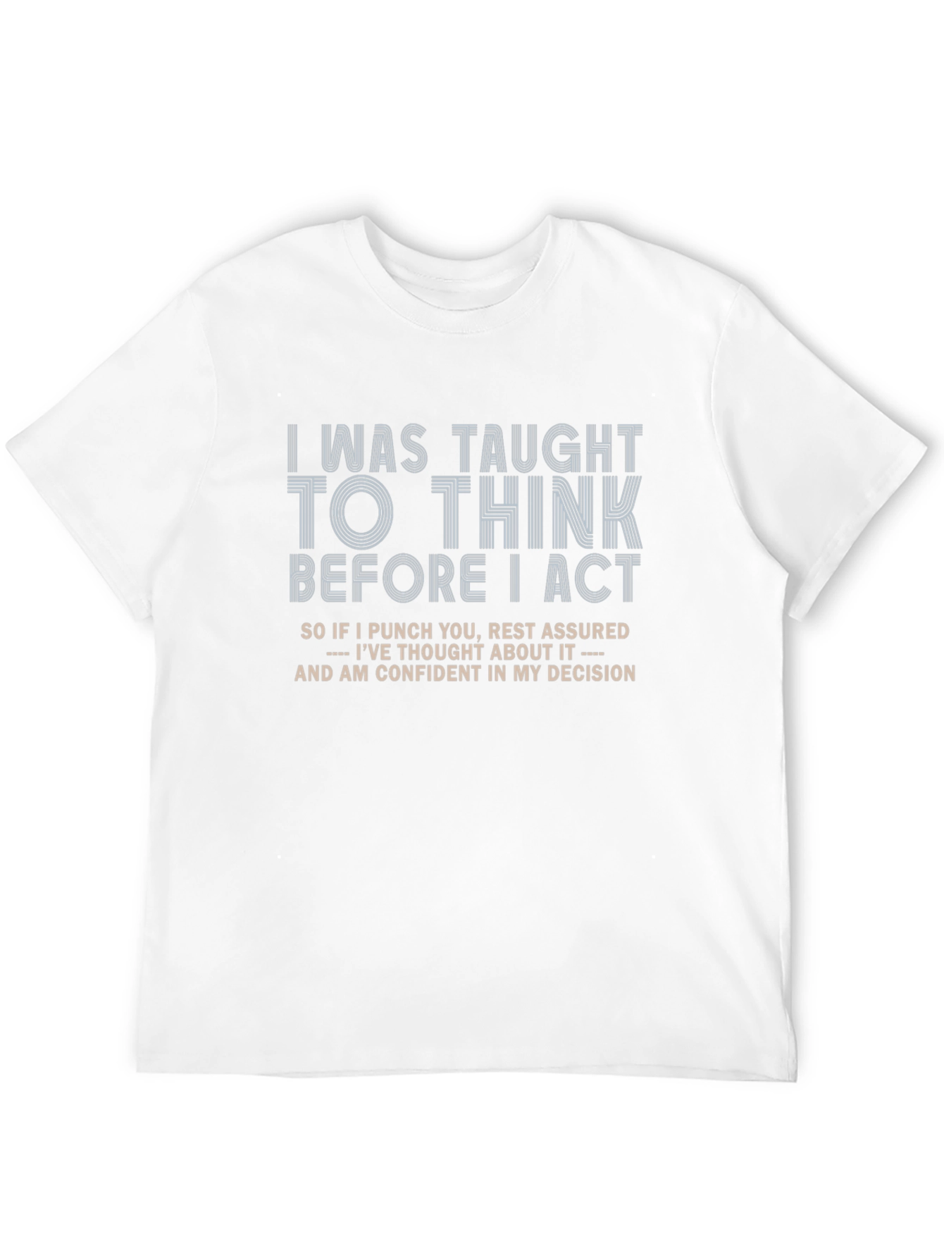 Think Before I Act Graphic Tee