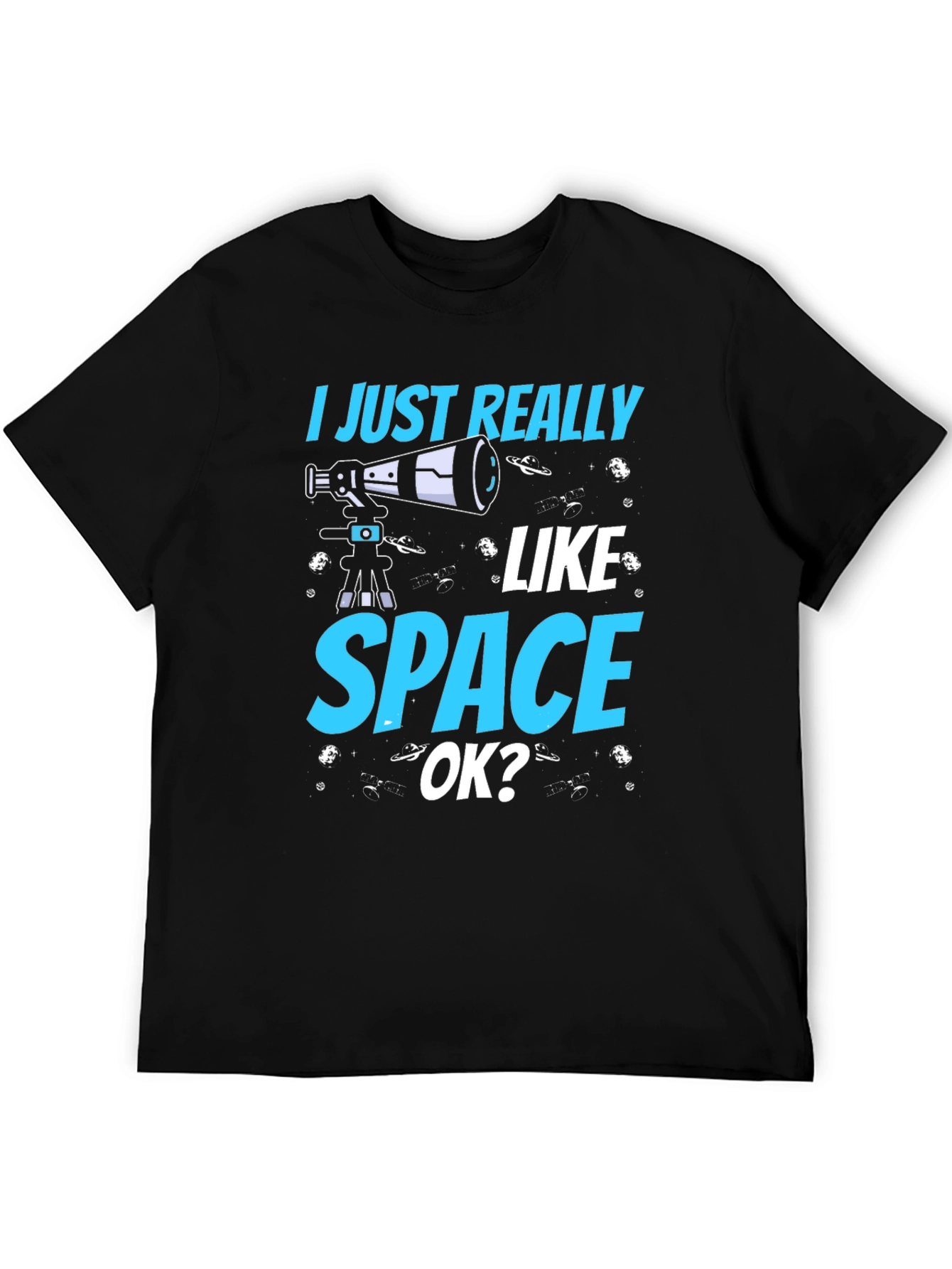 I Just Really Like Space OK? Graphic T-Shirt
