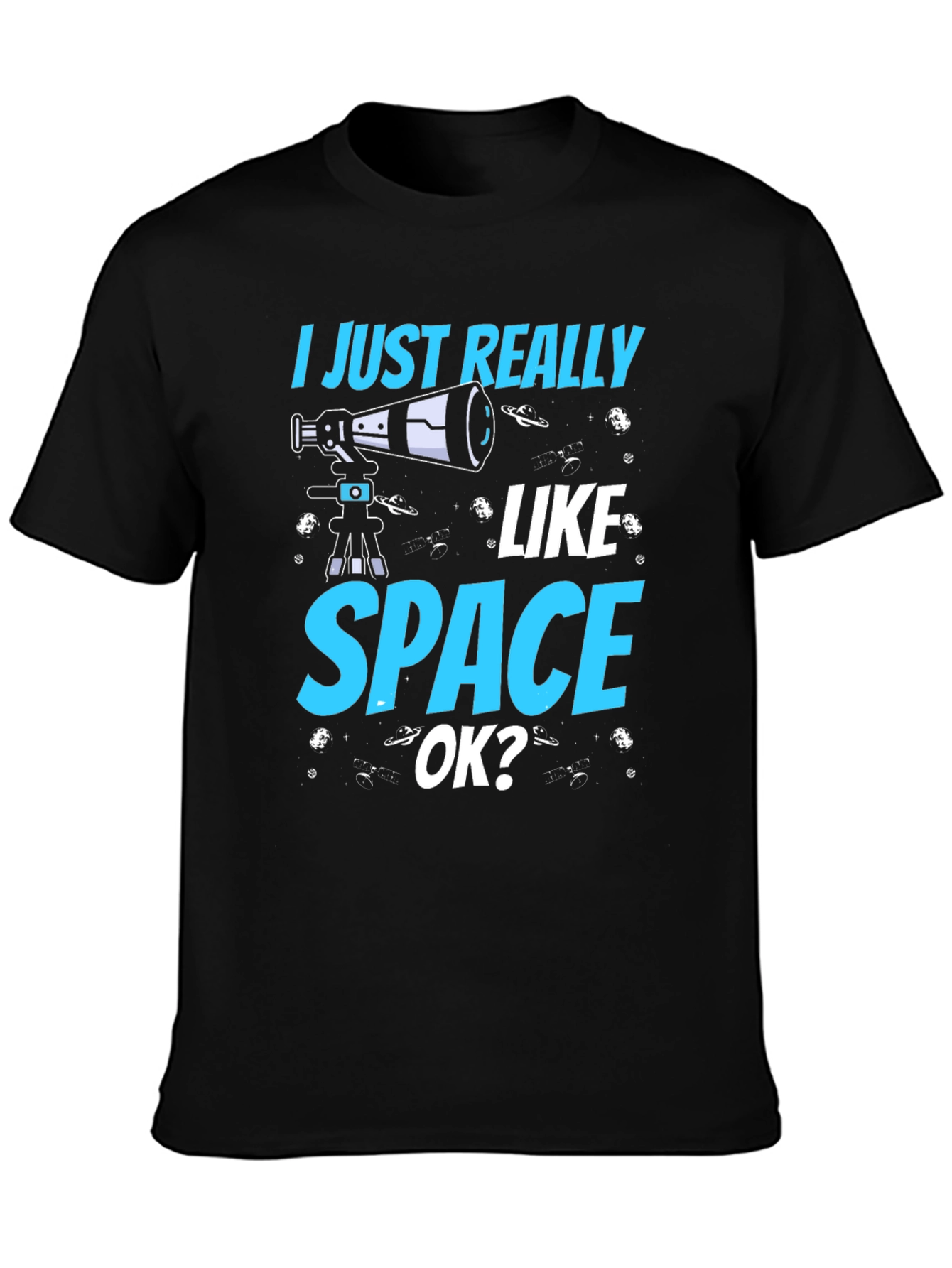 I Just Really Like Space OK? Graphic T-Shirt