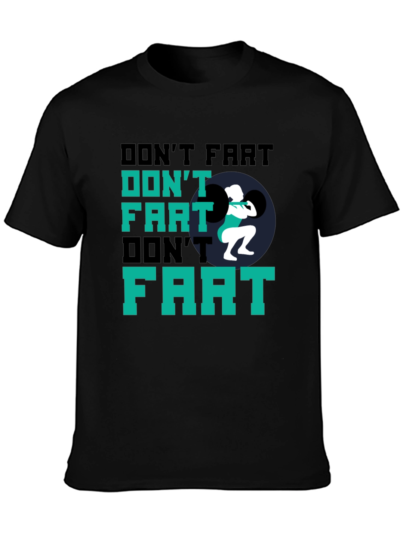 Dont Fart Weightlifting Black T-Shirt