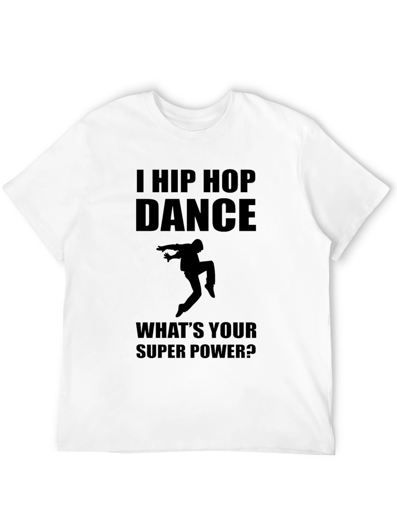Hip Hop Dance Super Power T-Shirt