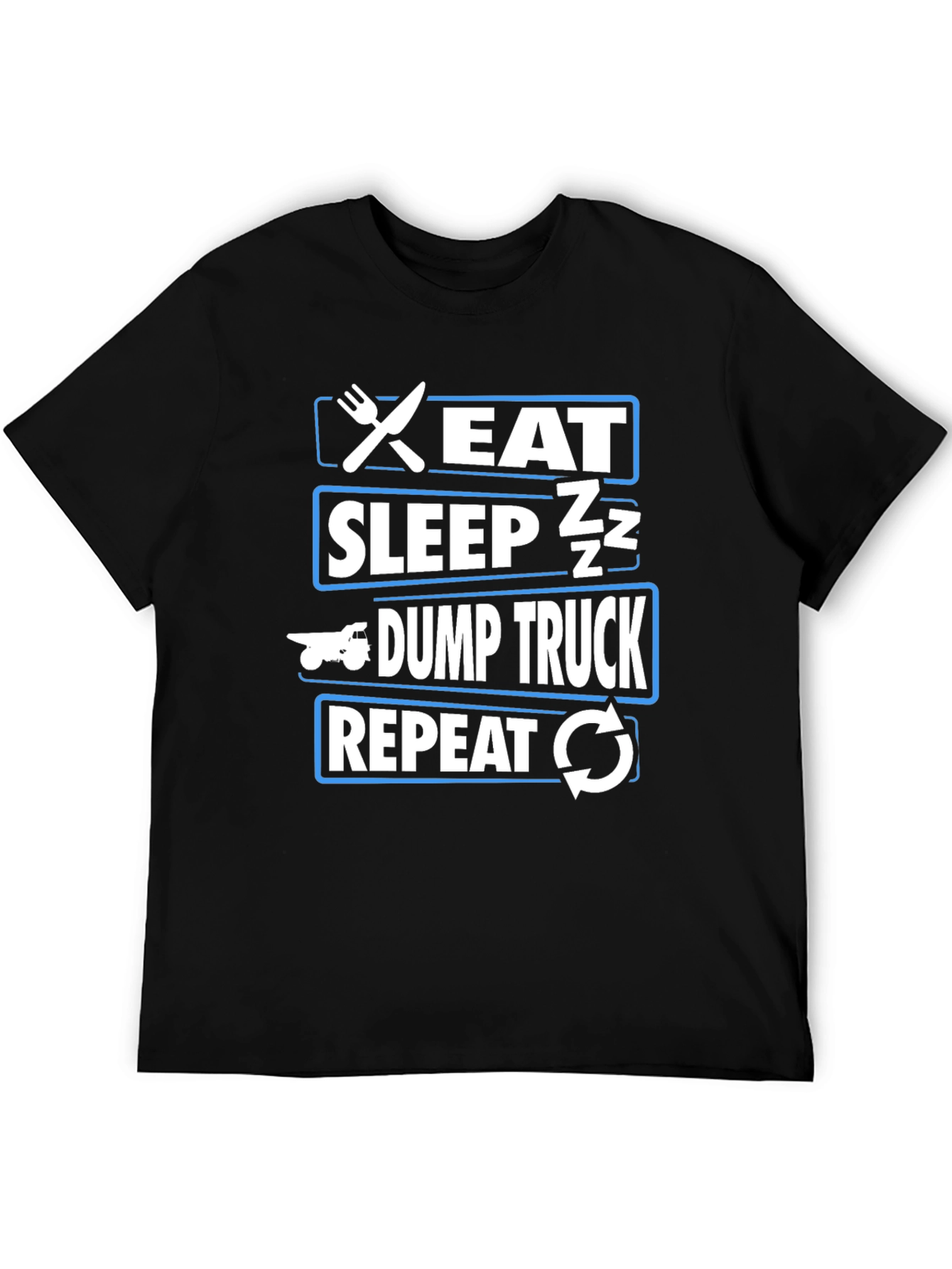 Eat Sleep Dump Truck Repeat Black T-Shirt