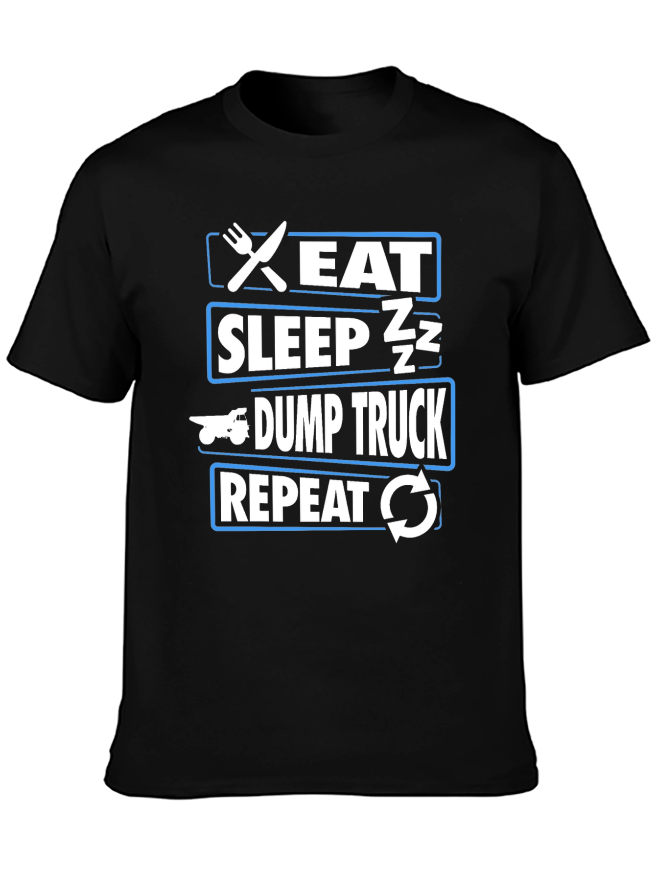 Eat Sleep Dump Truck Repeat Black T-Shirt