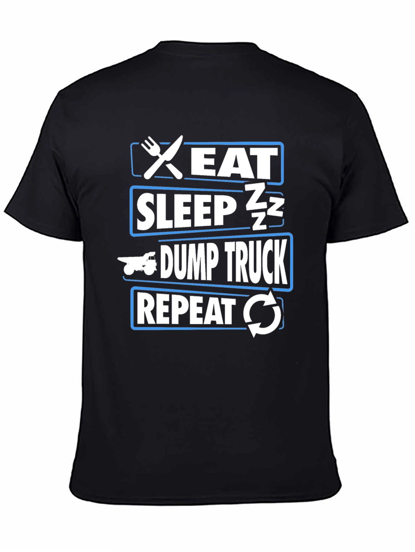 Eat Sleep Dump Truck Repeat Black T-Shirt
