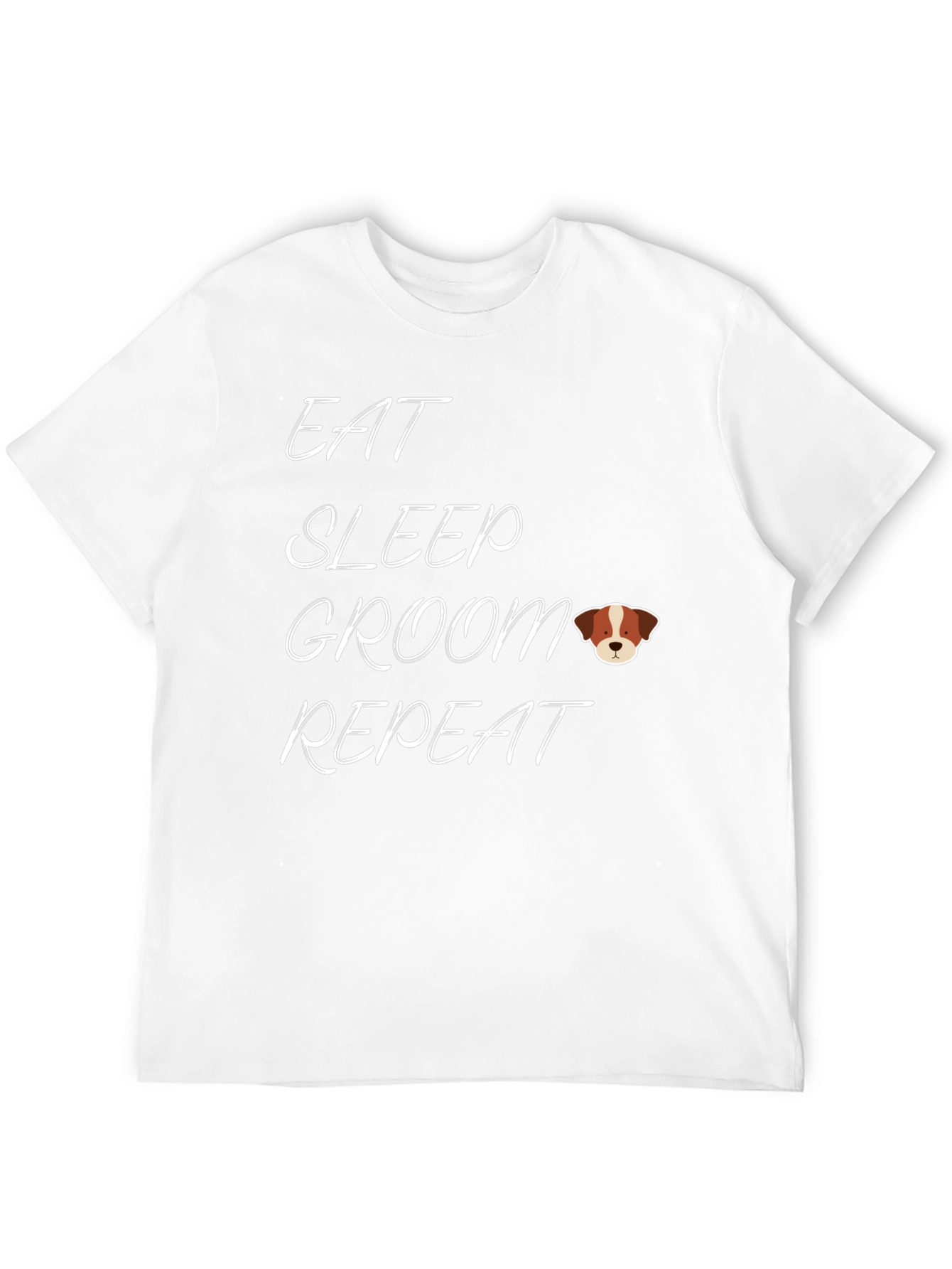 Eat Sleep Groom Repeat - Dog Lover T-Shirt