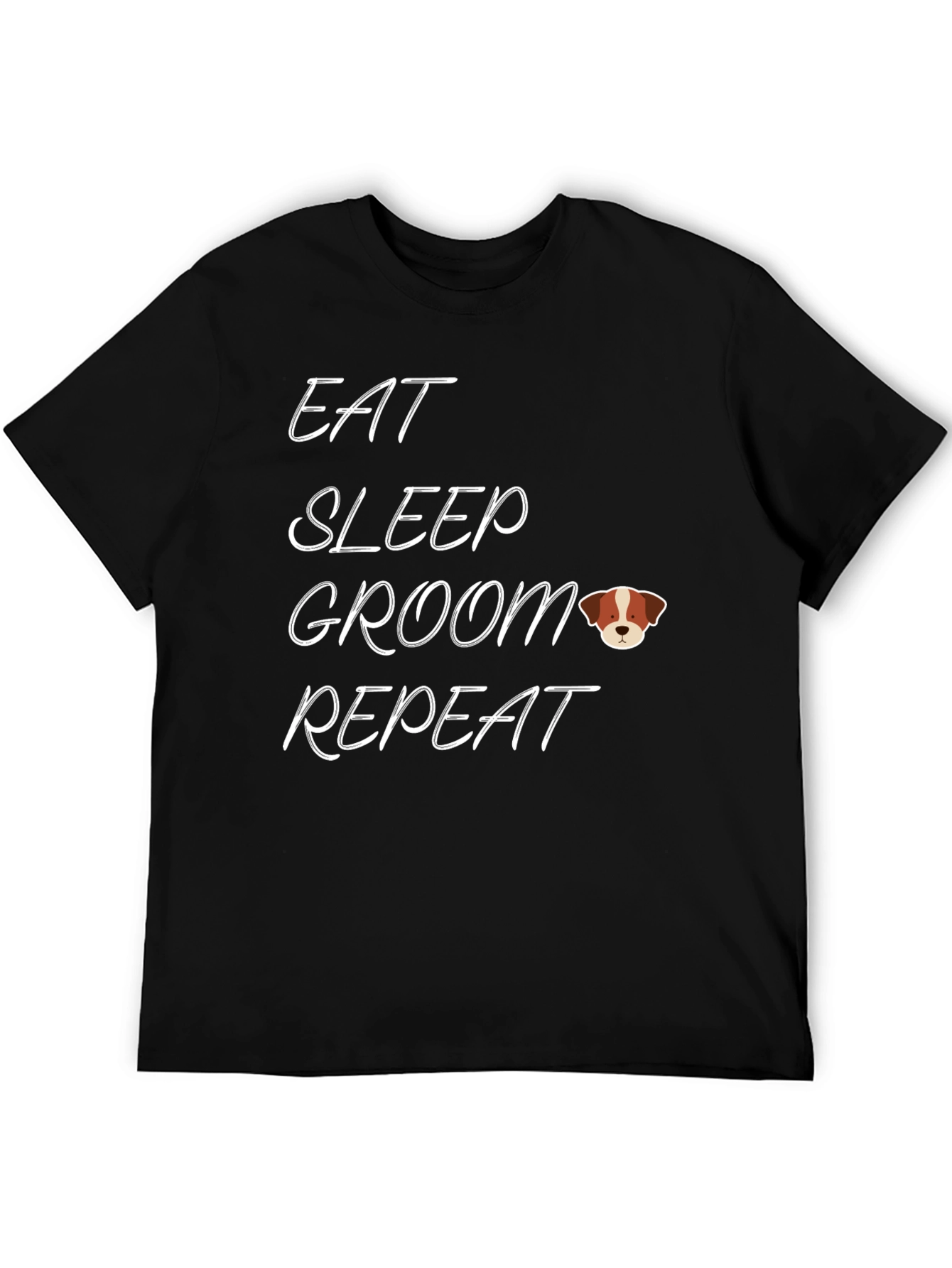 Eat Sleep Groom Repeat - Dog Lover T-Shirt