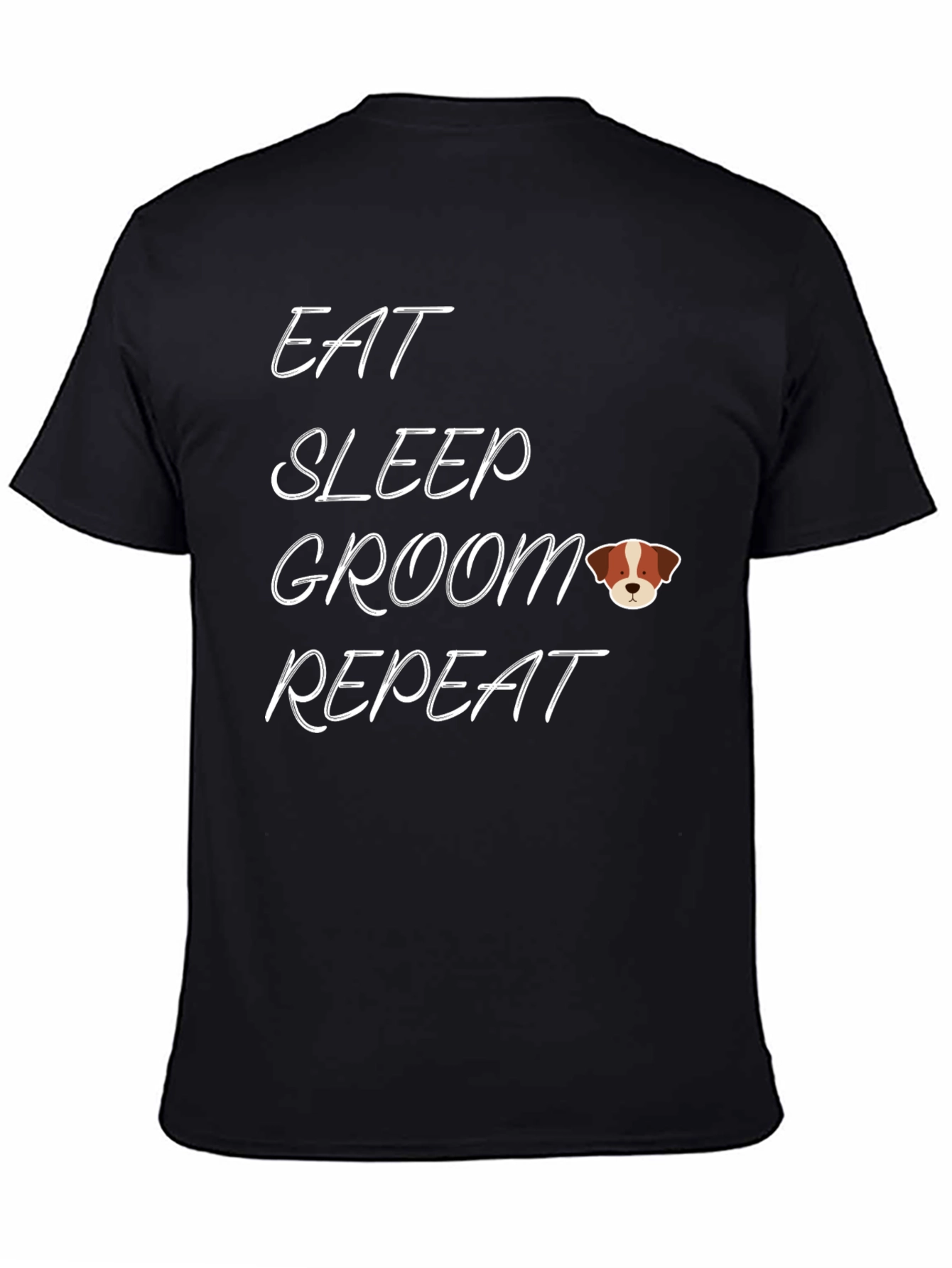Eat Sleep Groom Repeat - Dog Lover T-Shirt