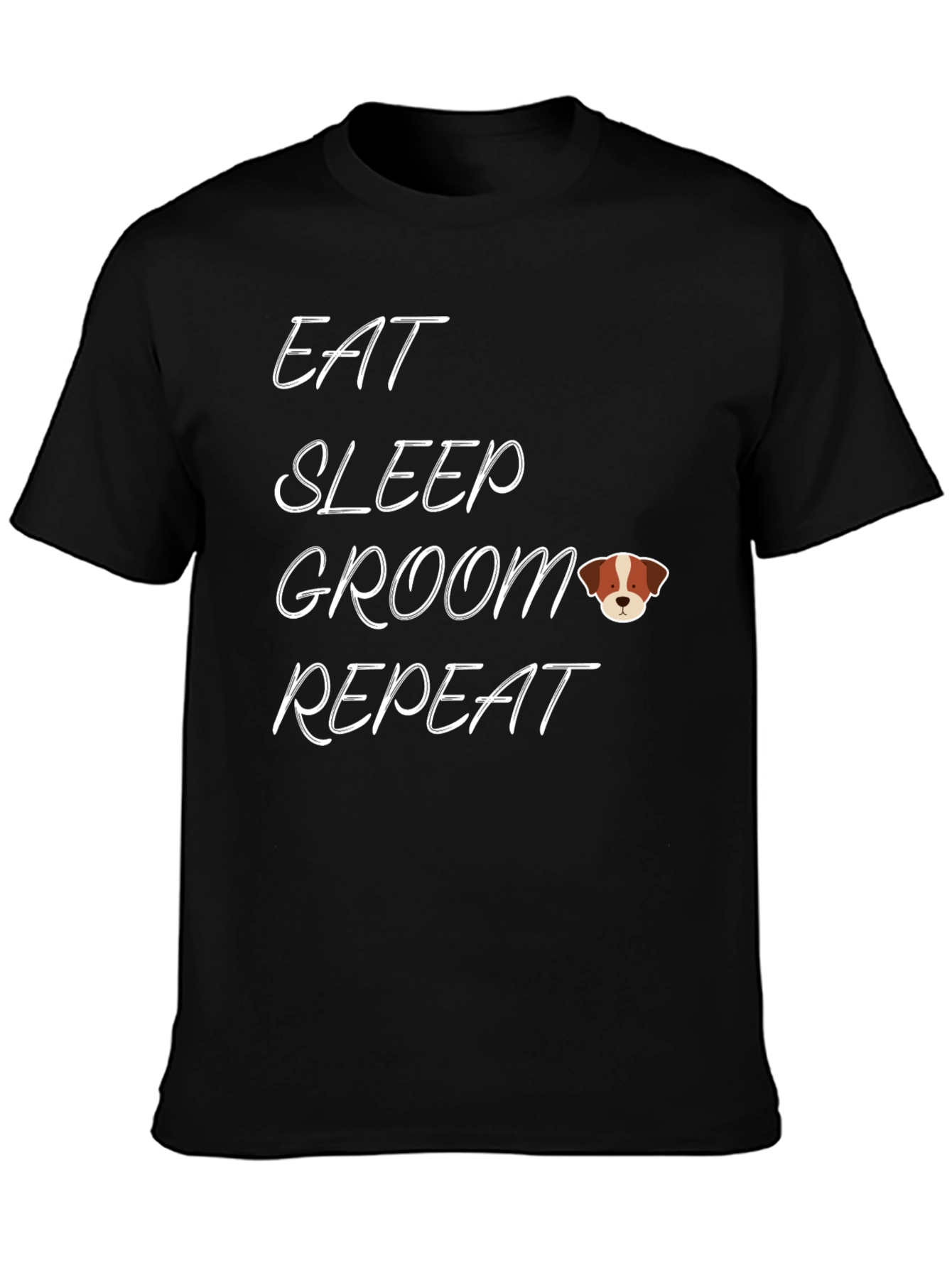 Eat Sleep Groom Repeat - Dog Lover T-Shirt