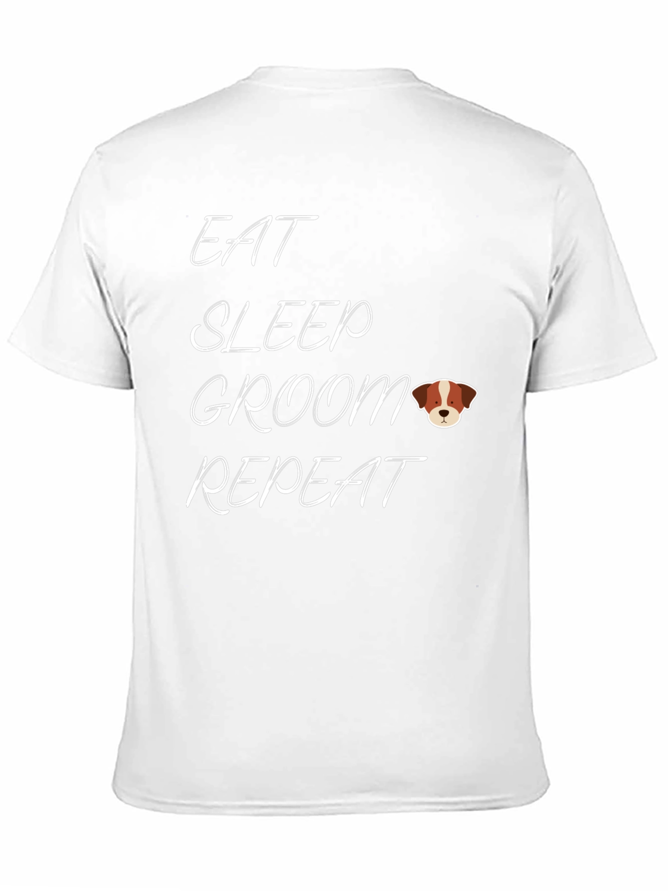 Eat Sleep Groom Repeat - Dog Lover T-Shirt