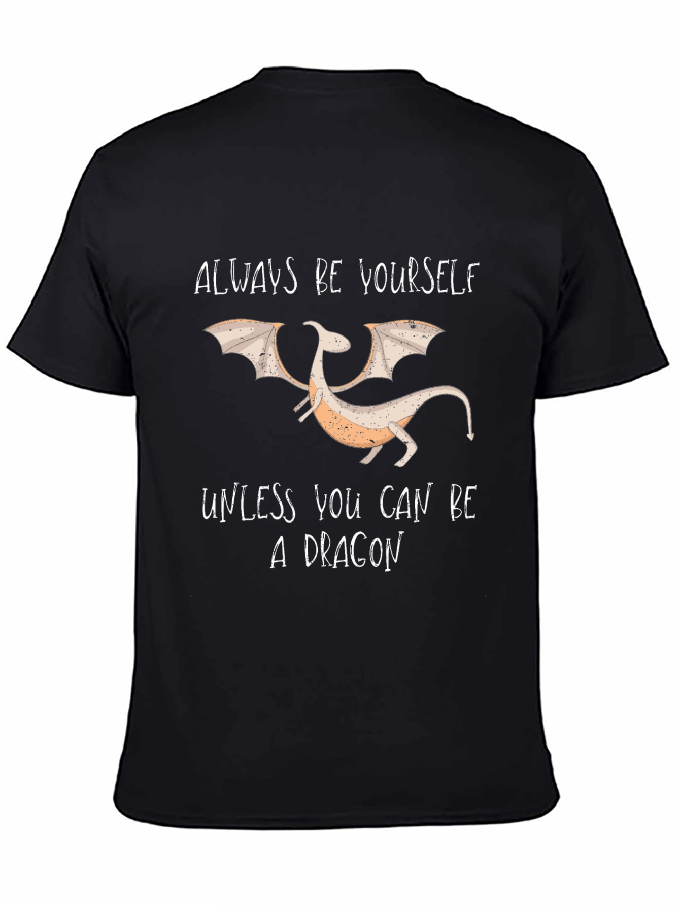 Always Be Yourself Dragon Graphic T-Shirt