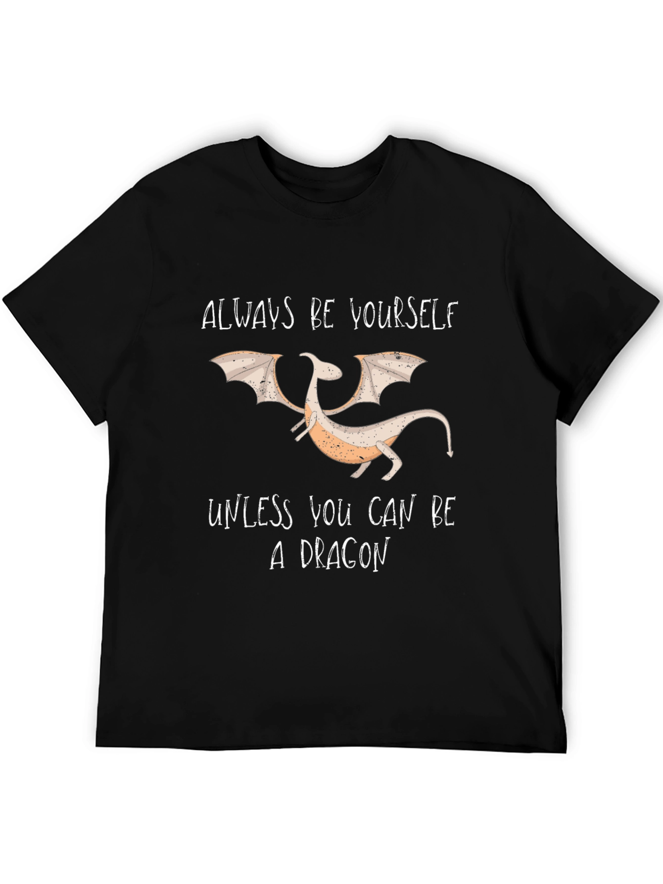 Always Be Yourself Dragon Graphic T-Shirt