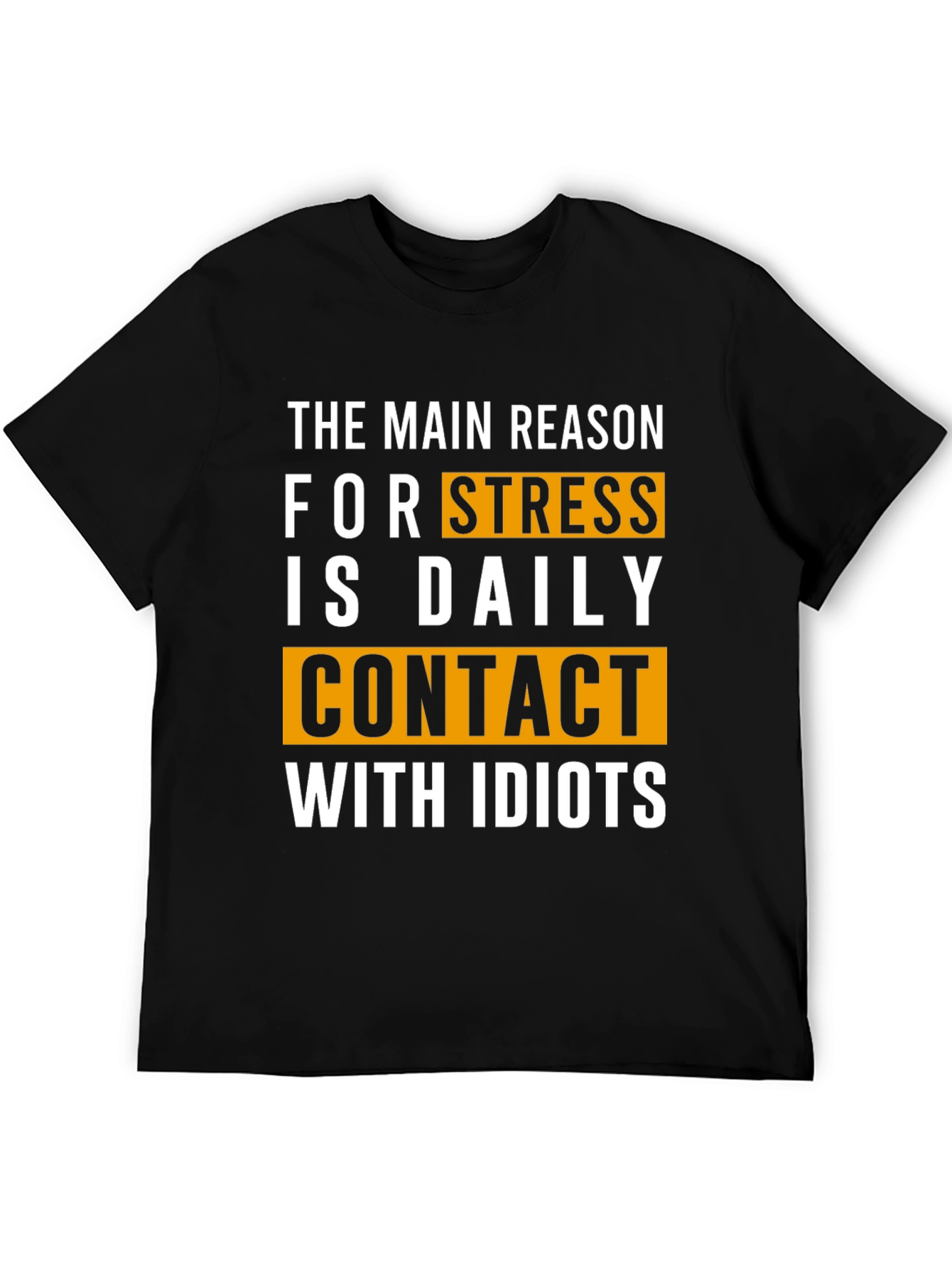 Stress Idiots T-Shirt: Humorous Daily Life Wear