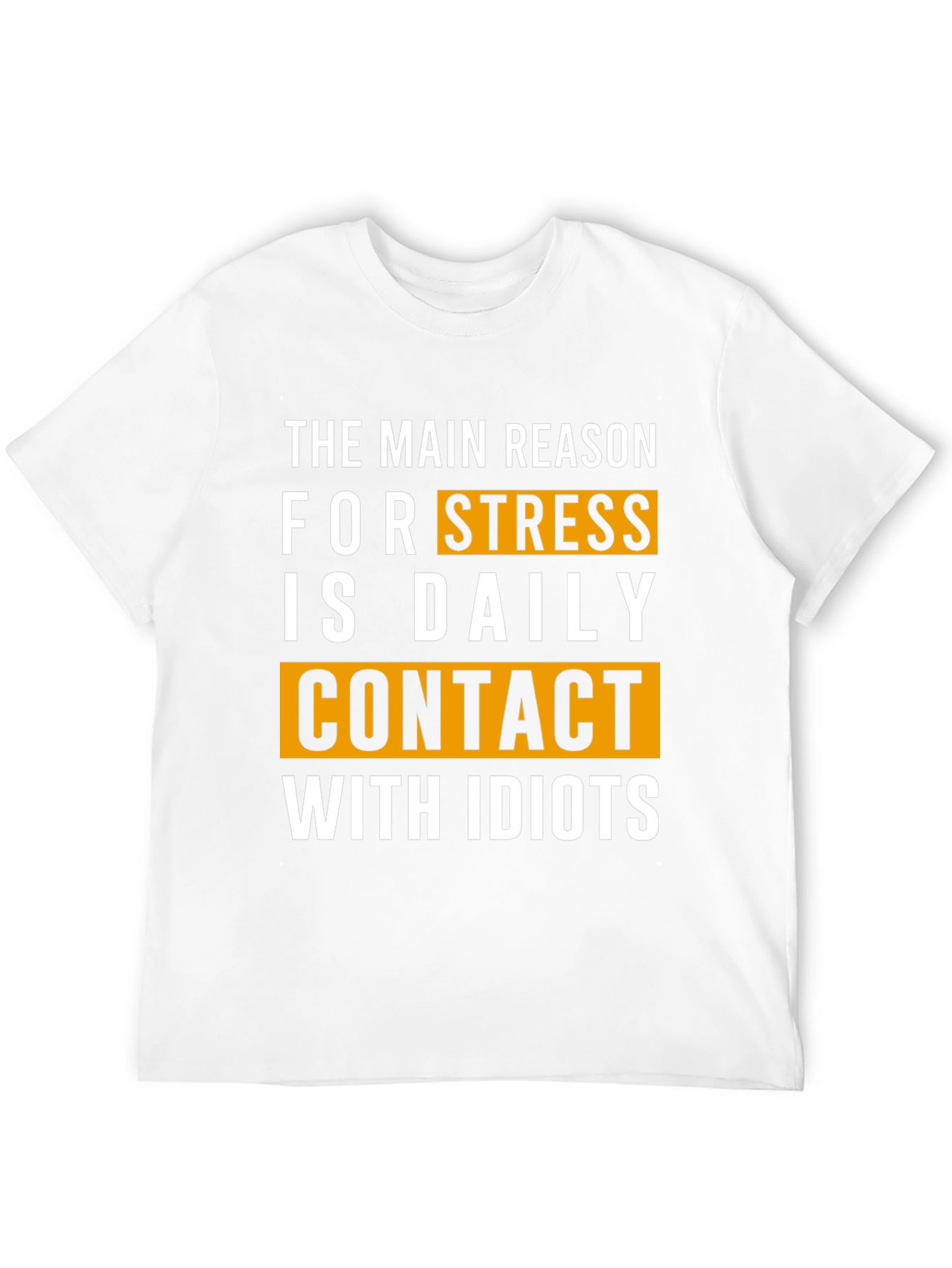 Stress Idiots T-Shirt: Humorous Daily Life Wear