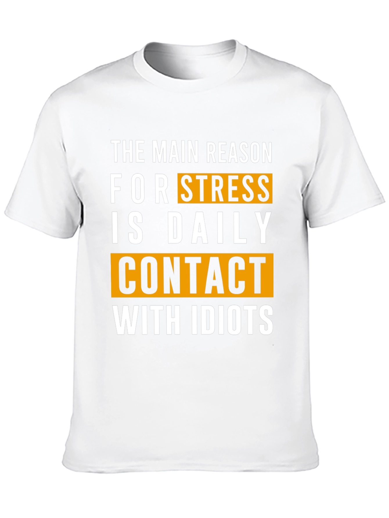 Stress Idiots T-Shirt: Humorous Daily Life Wear