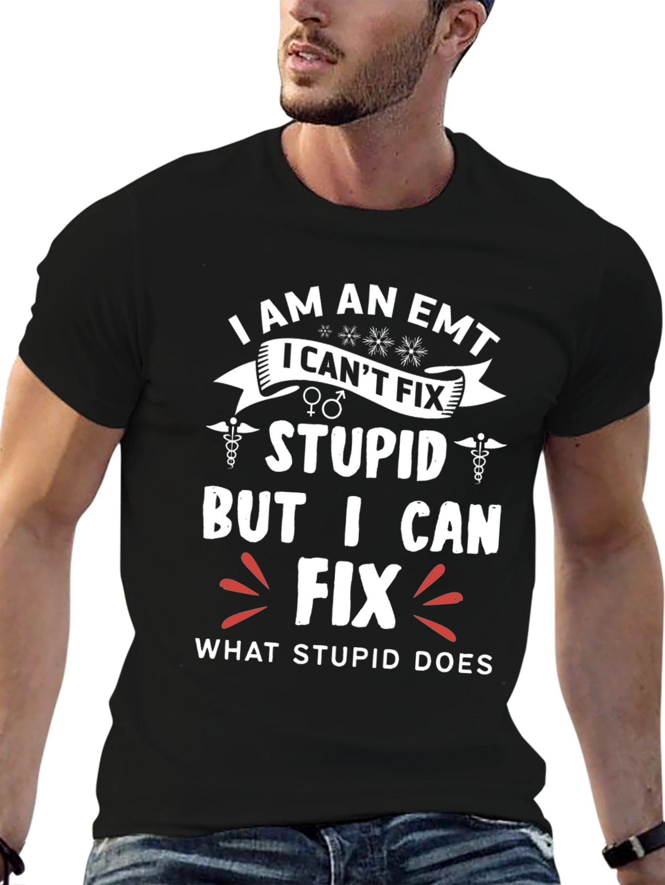 EMT Funny T-Shirt - I Fix What Stupid Does