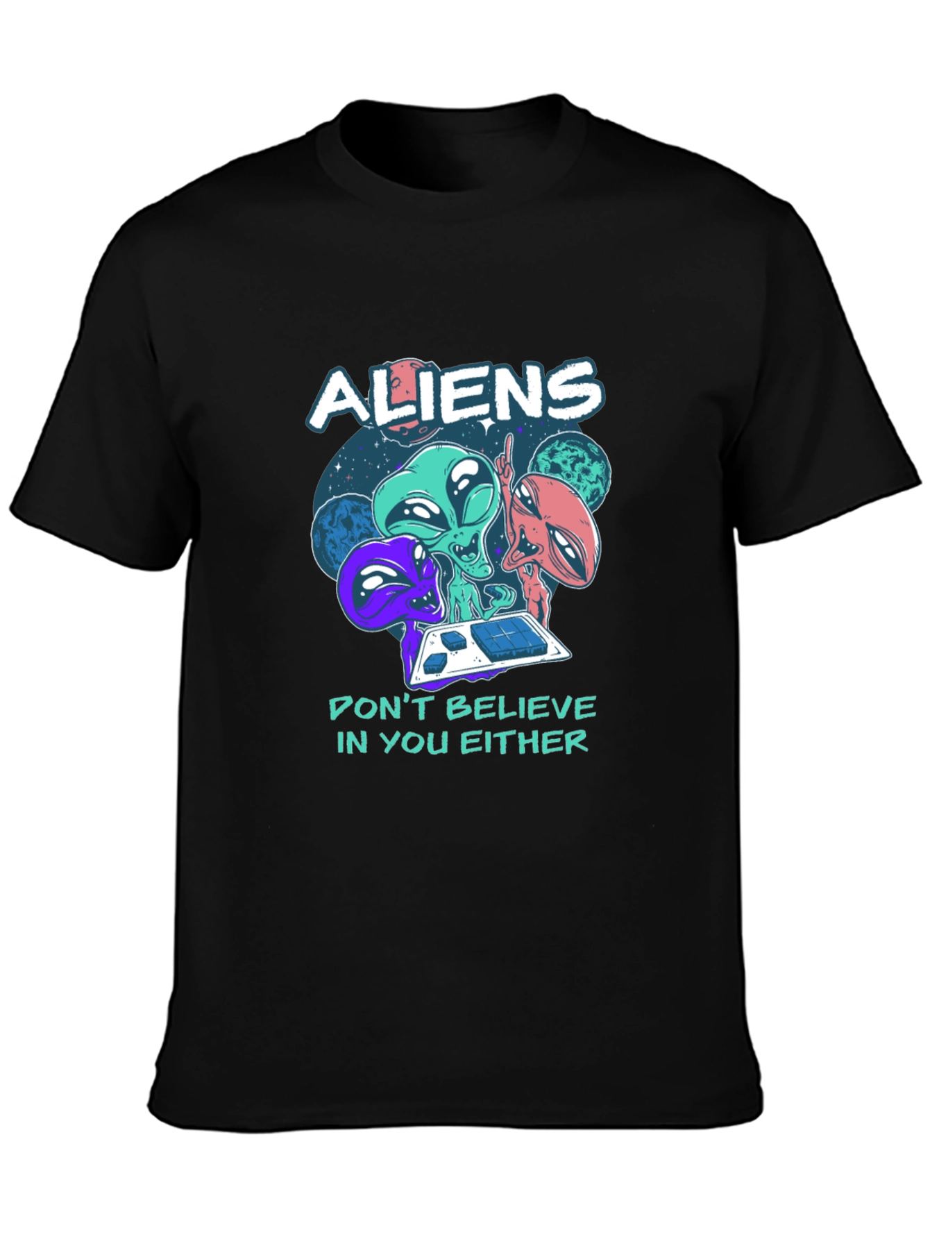 Aliens Graphic Tee - Dont Believe In You Either