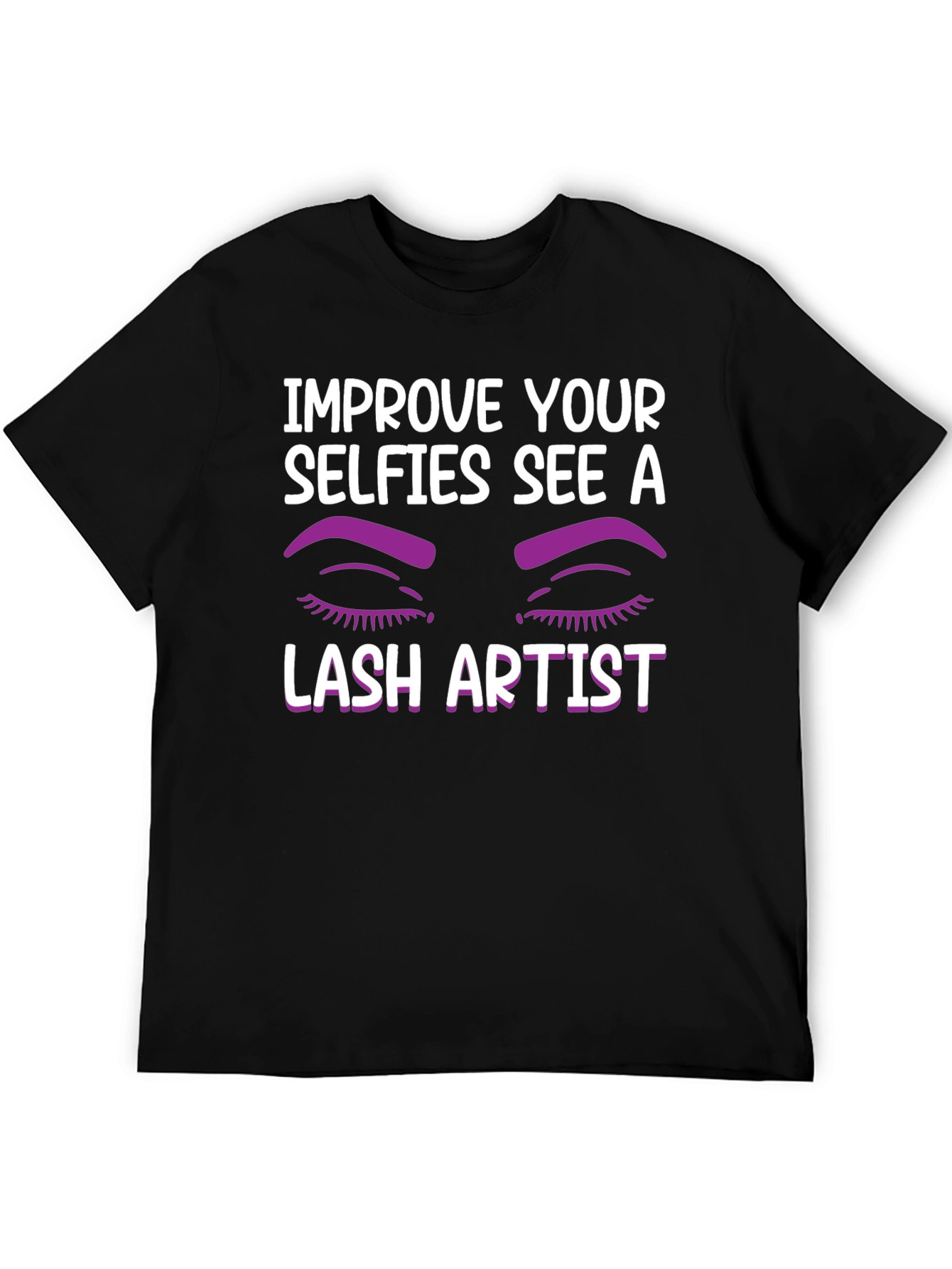Improve Your Selfies Lash Artist T-Shirt
