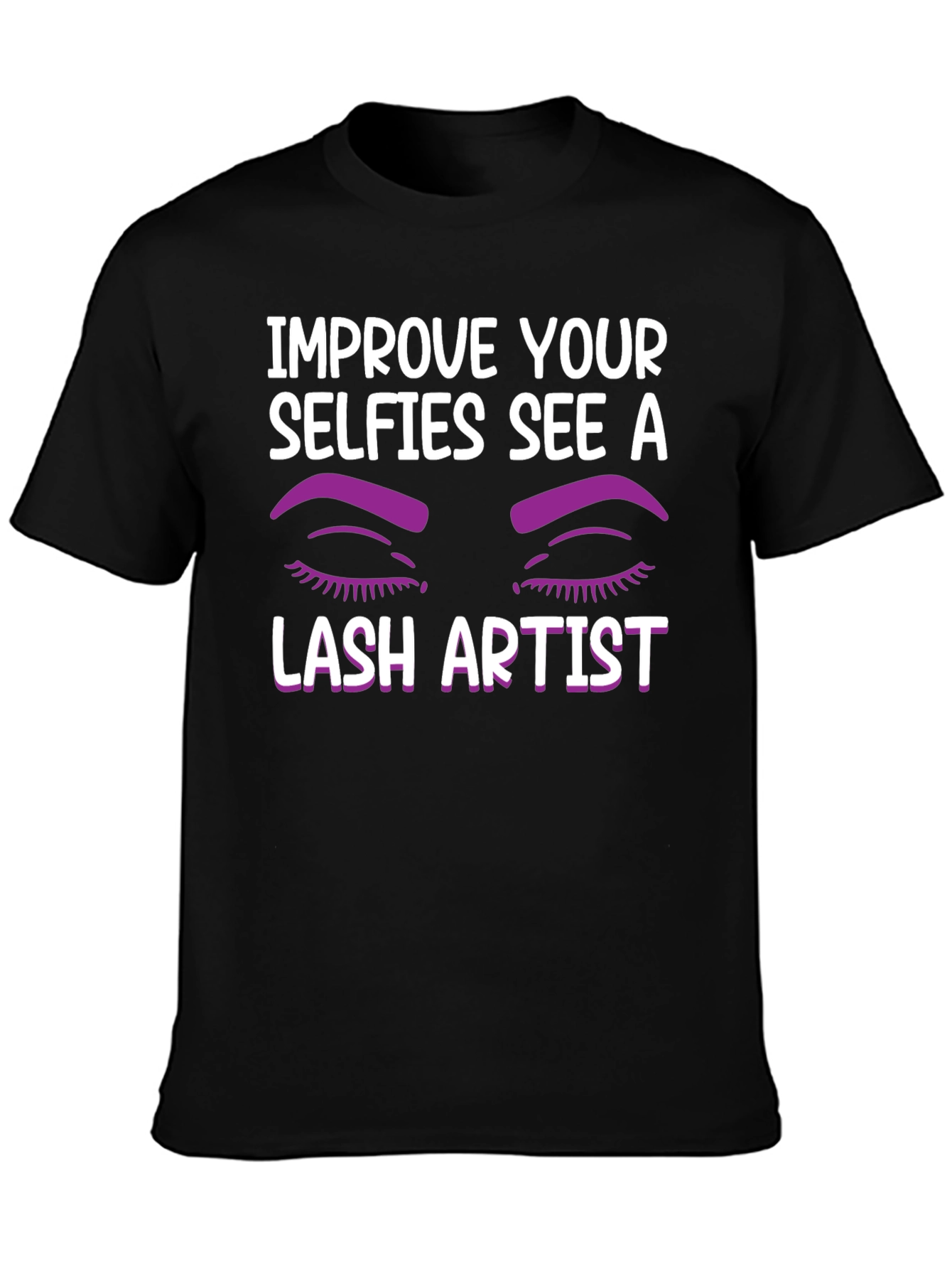 Improve Your Selfies Lash Artist T-Shirt