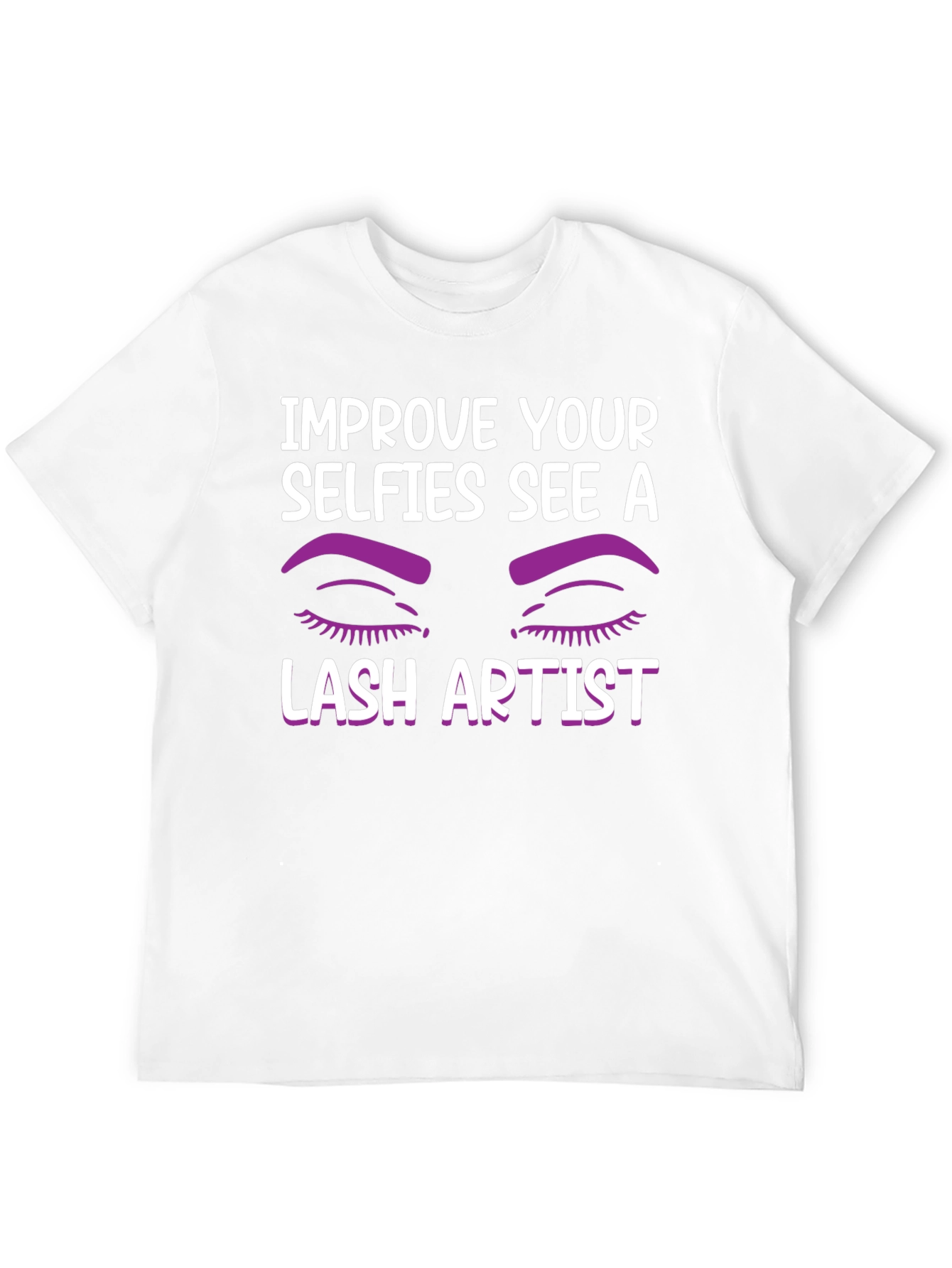 Improve Your Selfies Lash Artist T-Shirt