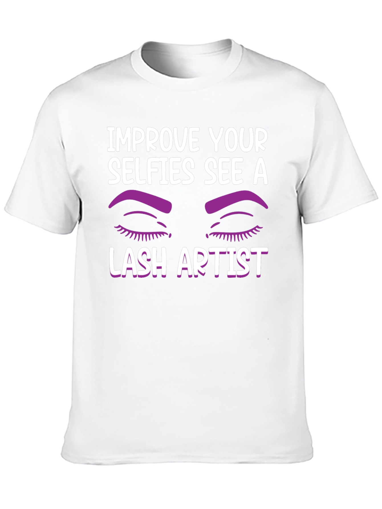 Improve Your Selfies Lash Artist T-Shirt