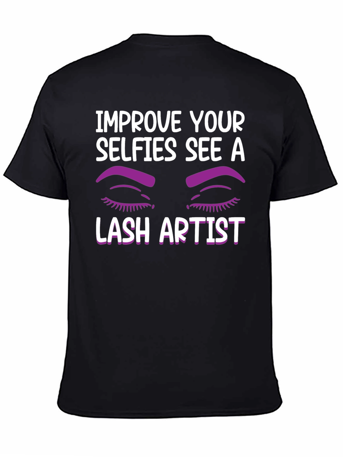 Improve Your Selfies Lash Artist T-Shirt