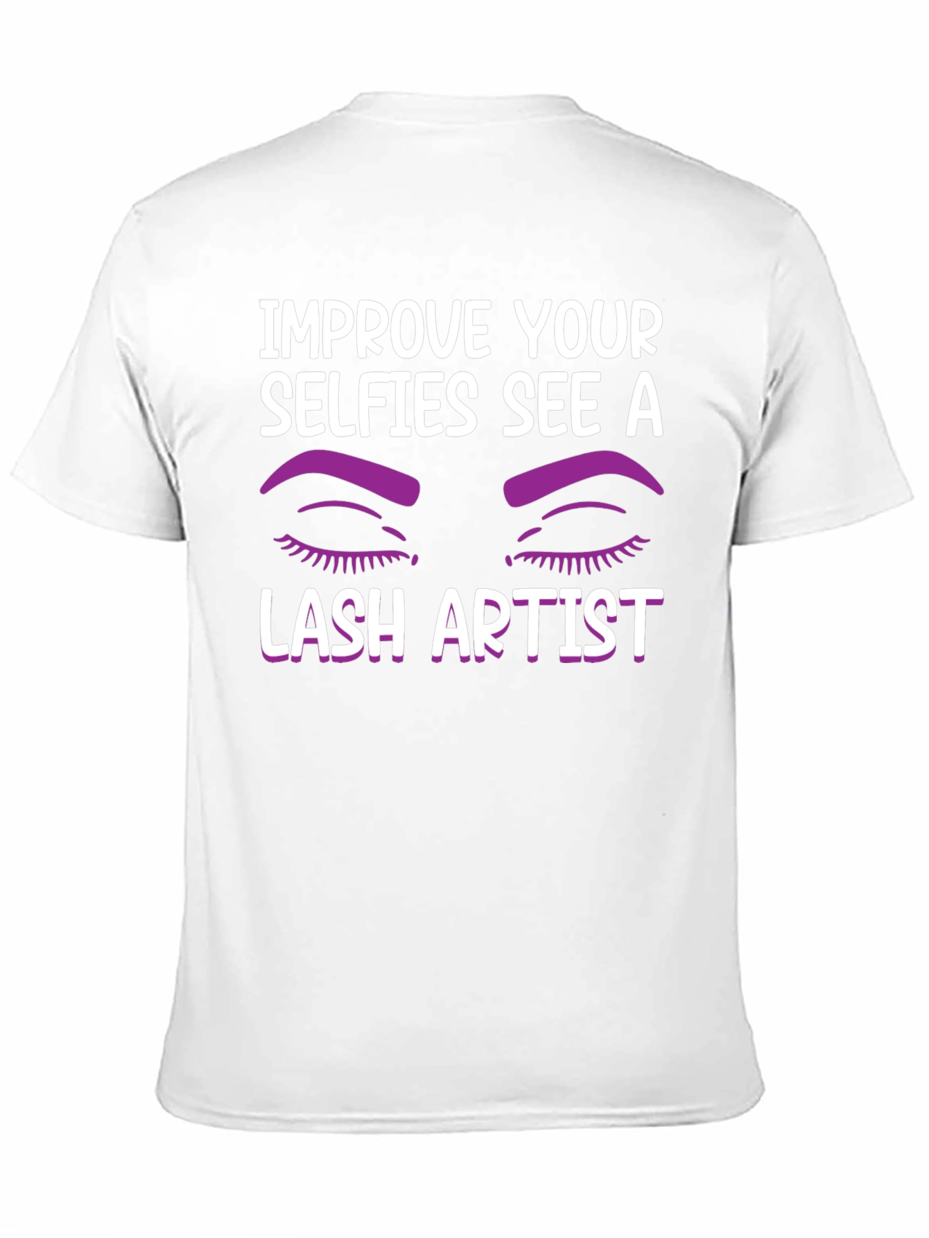 Improve Your Selfies Lash Artist T-Shirt