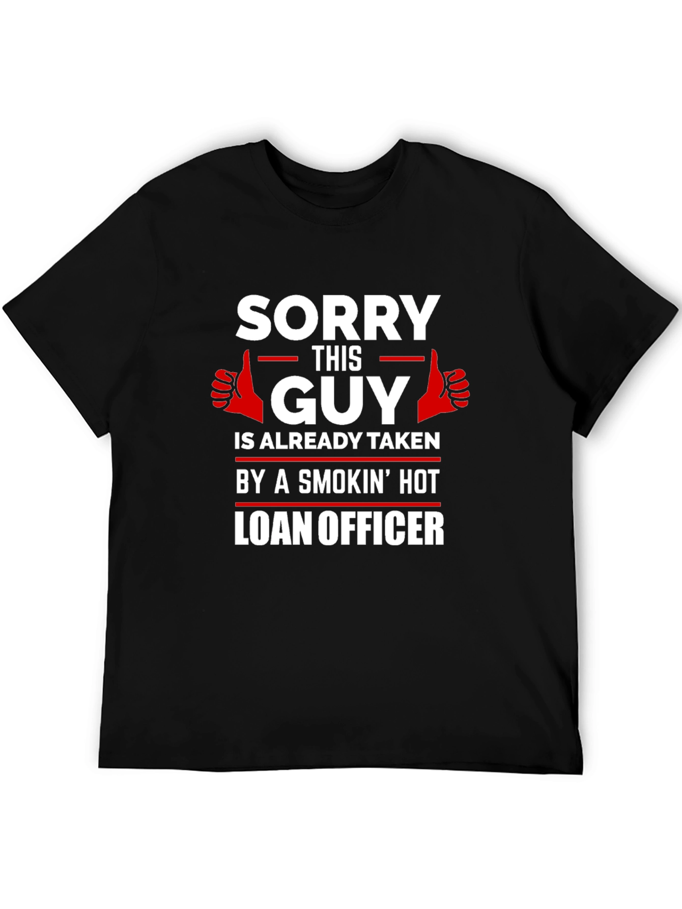 Sorry This Guy Is Taken Funny Graphic T-Shirt