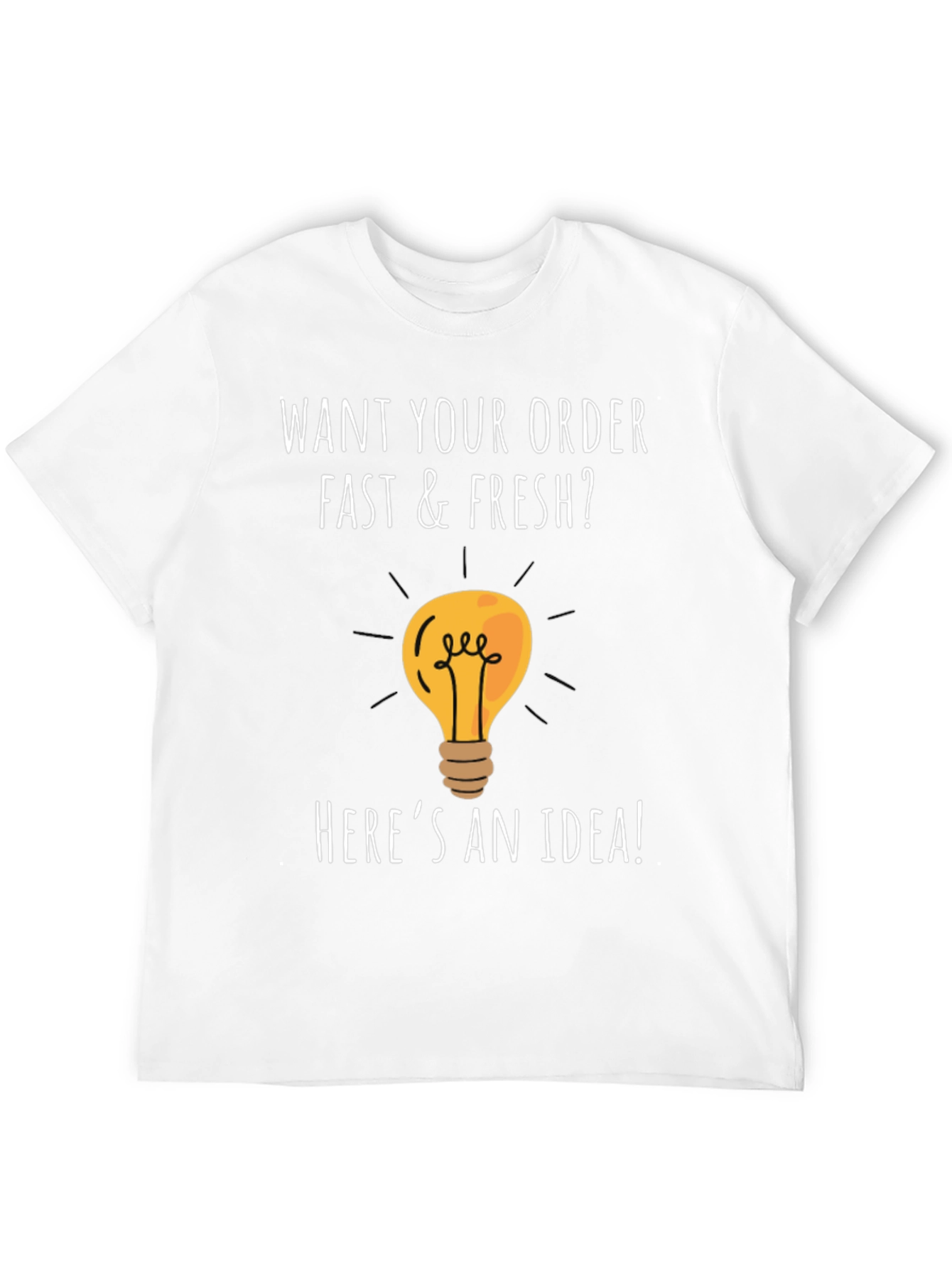 Fast & Fresh Idea T-Shirt